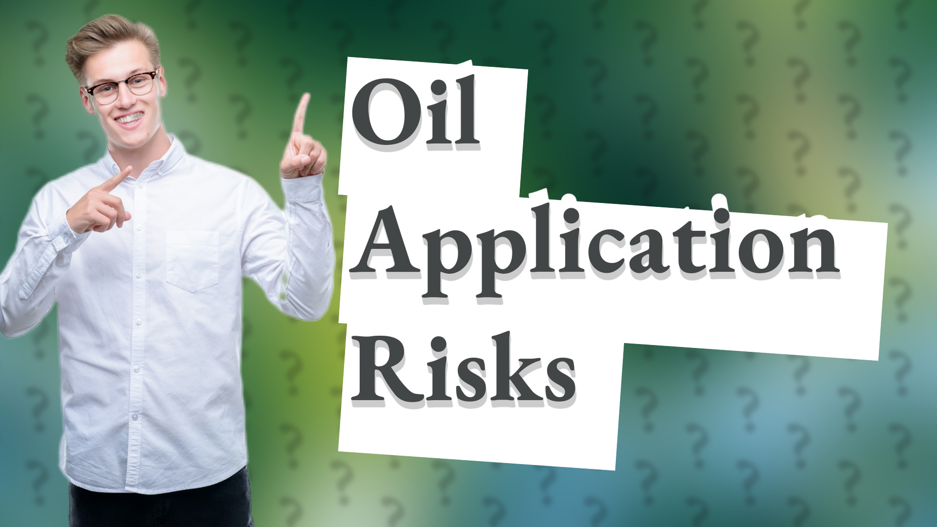 Oil Application Risks