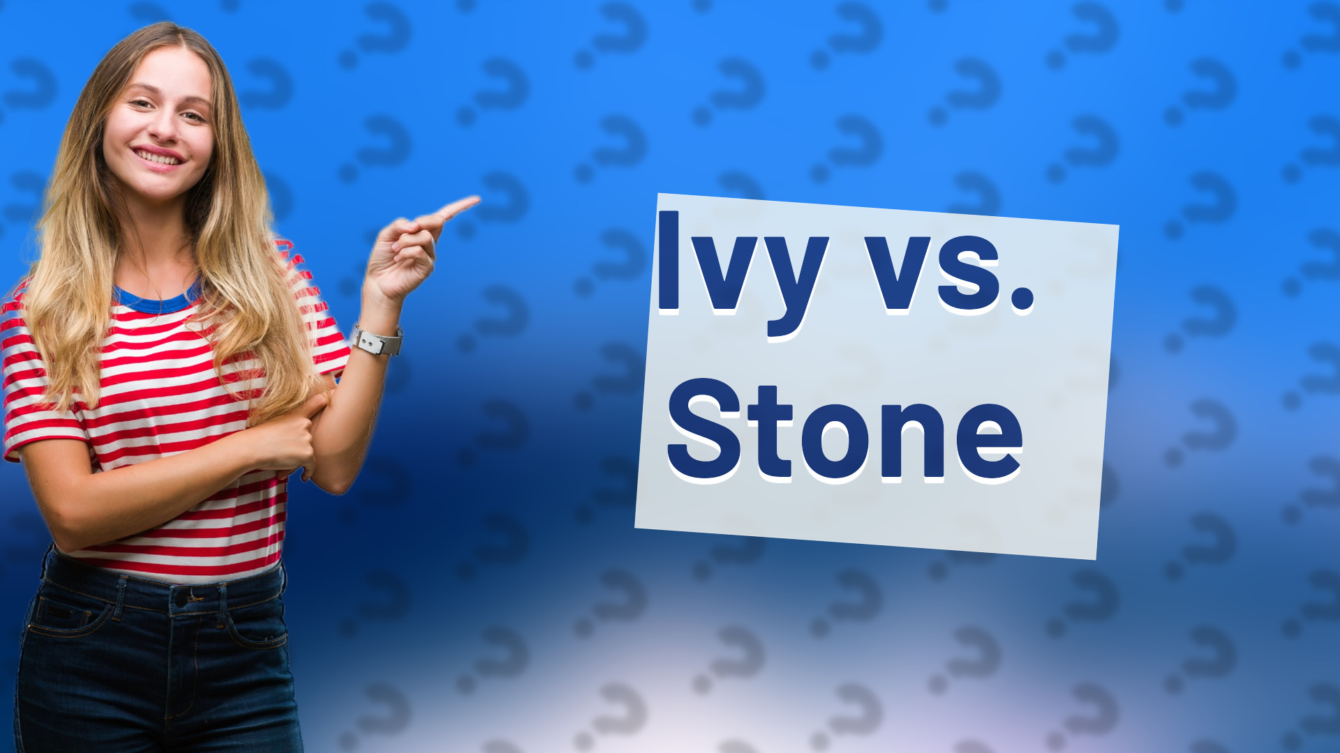 Ivy vs. Stone