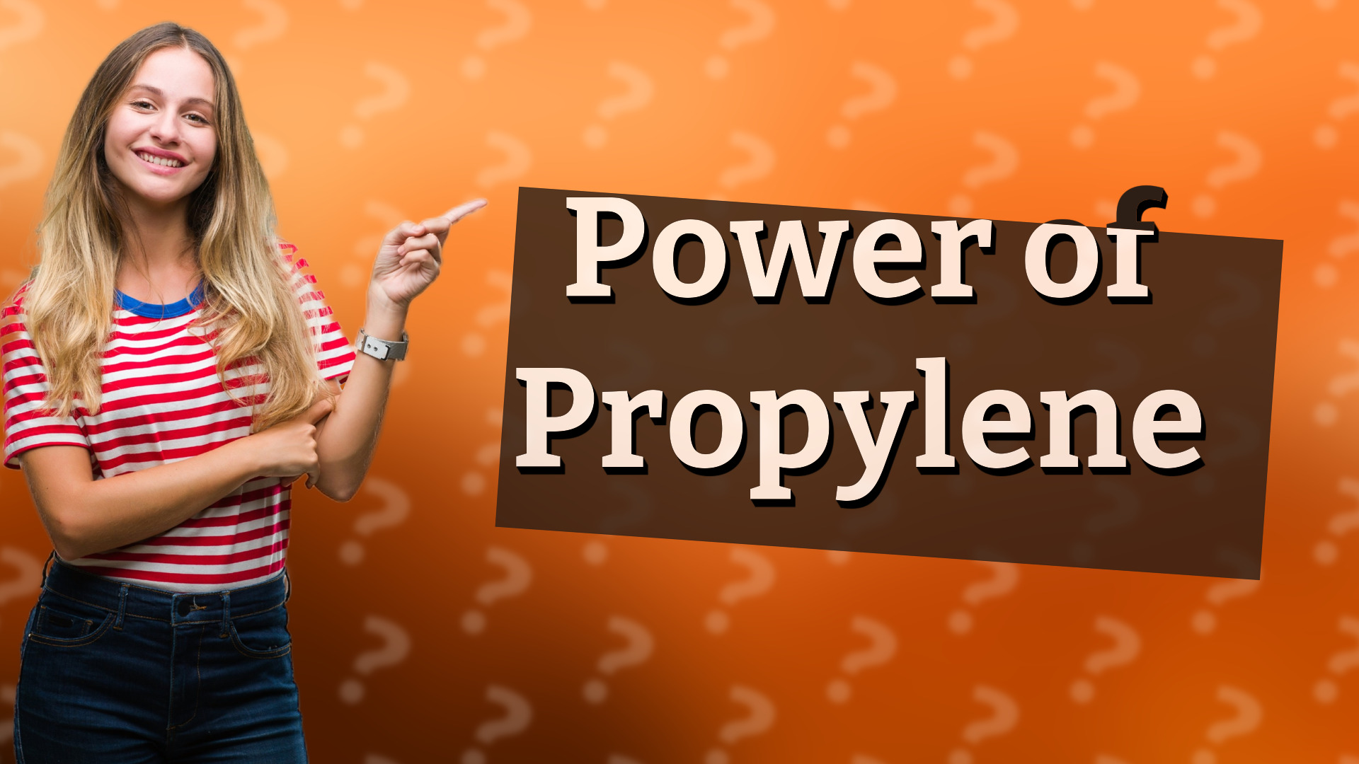 Power of Propylene