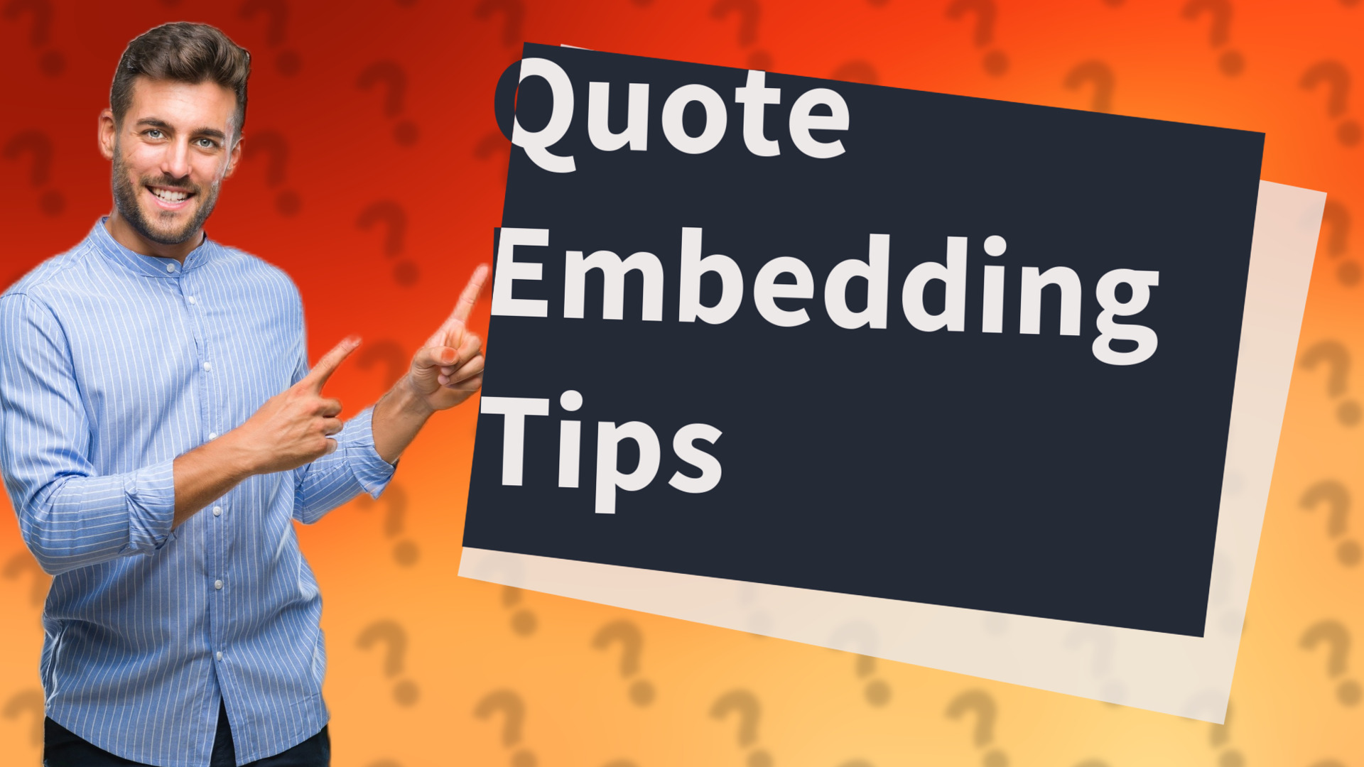 Quote Embedding Tips