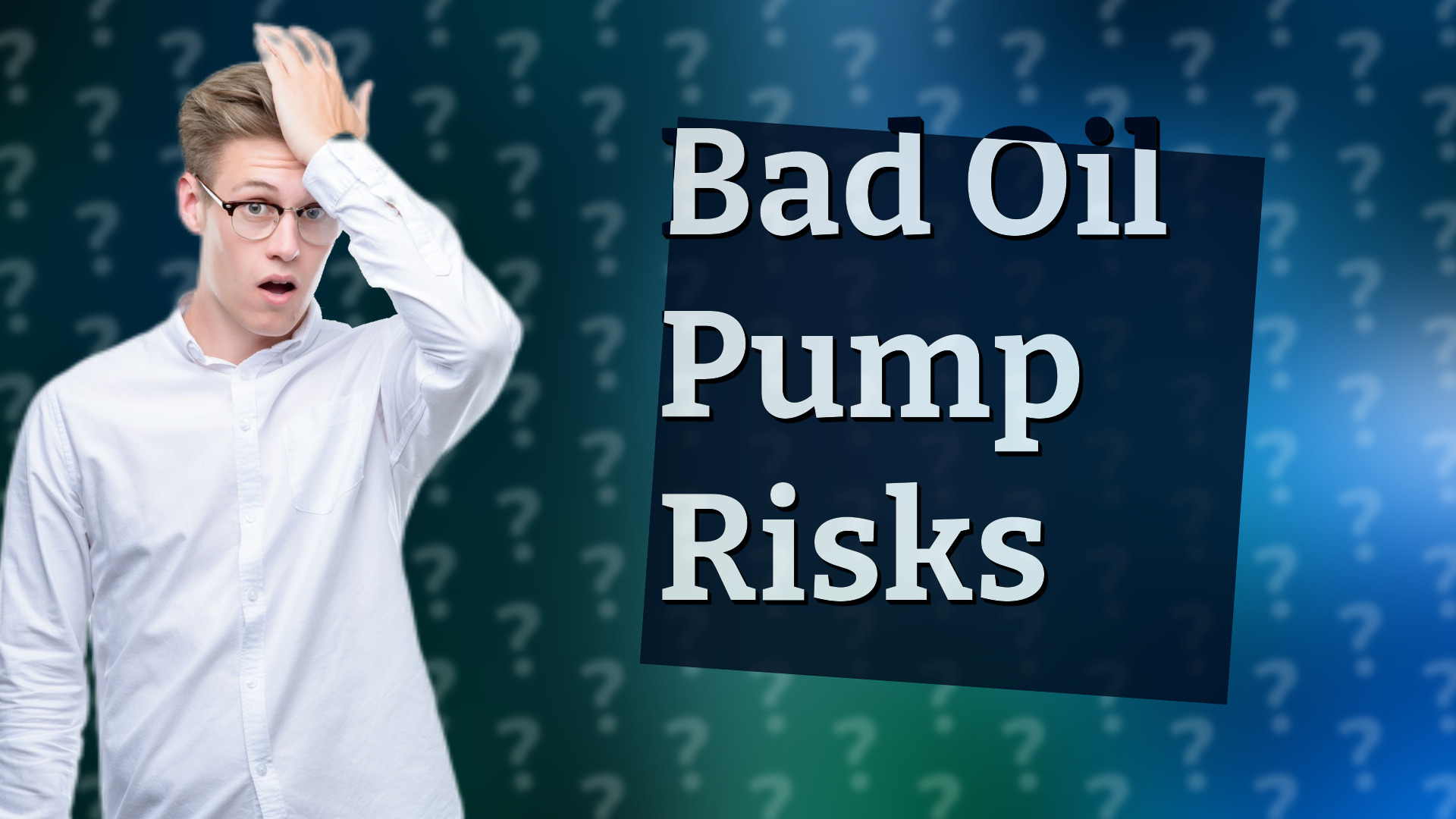 Bad Oil Pump Risks