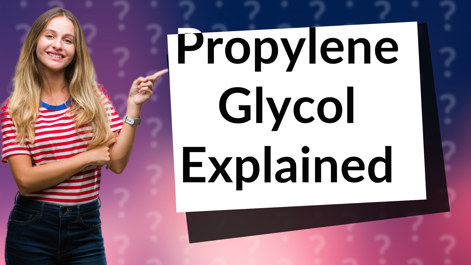 Propylene Glycol Explained