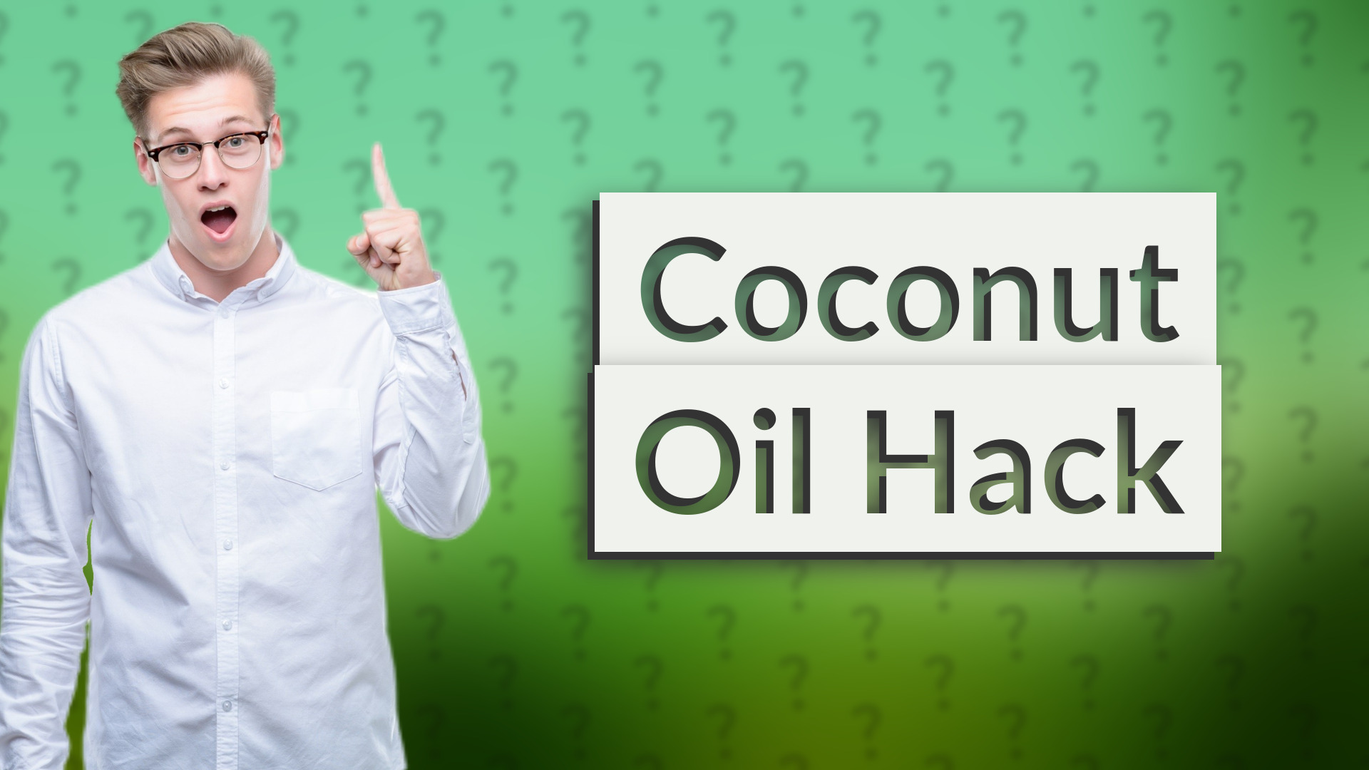 Coconut Oil Hack