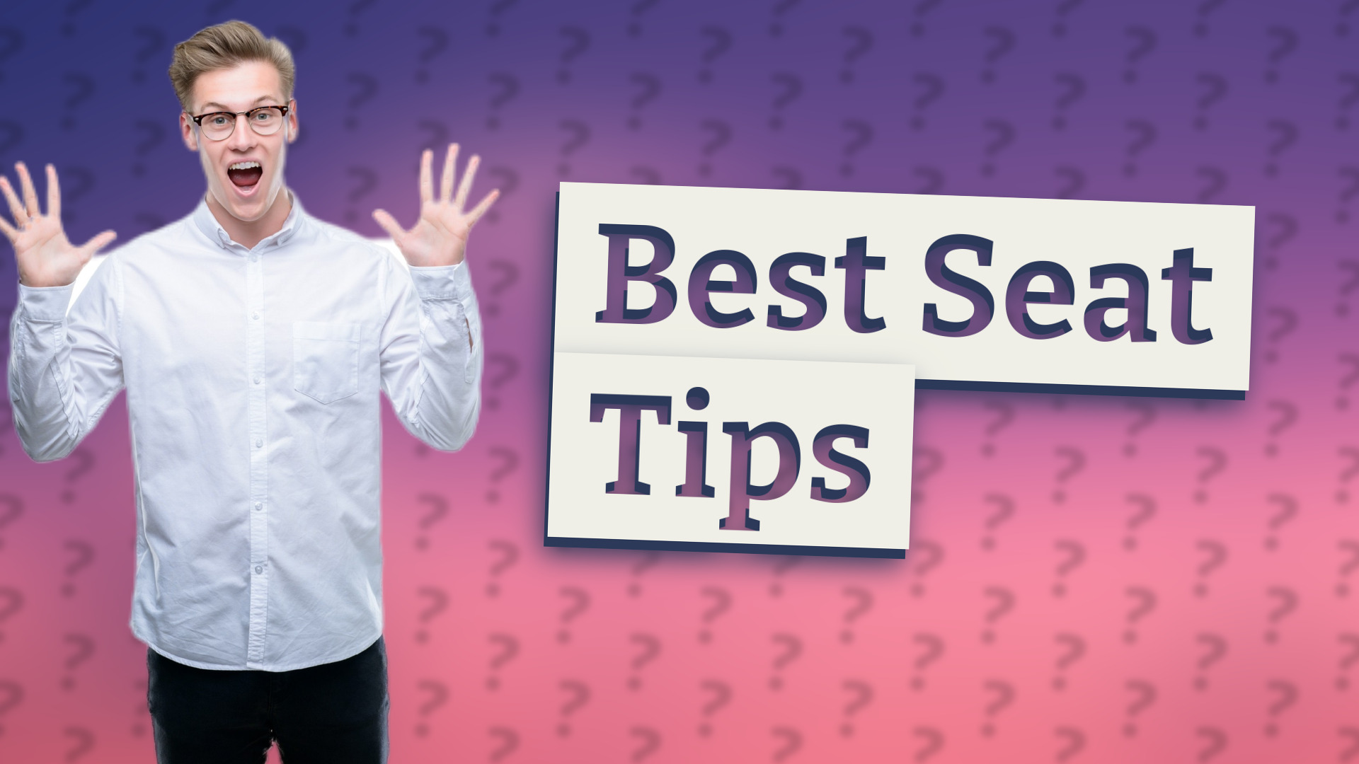 Best Seat Tips