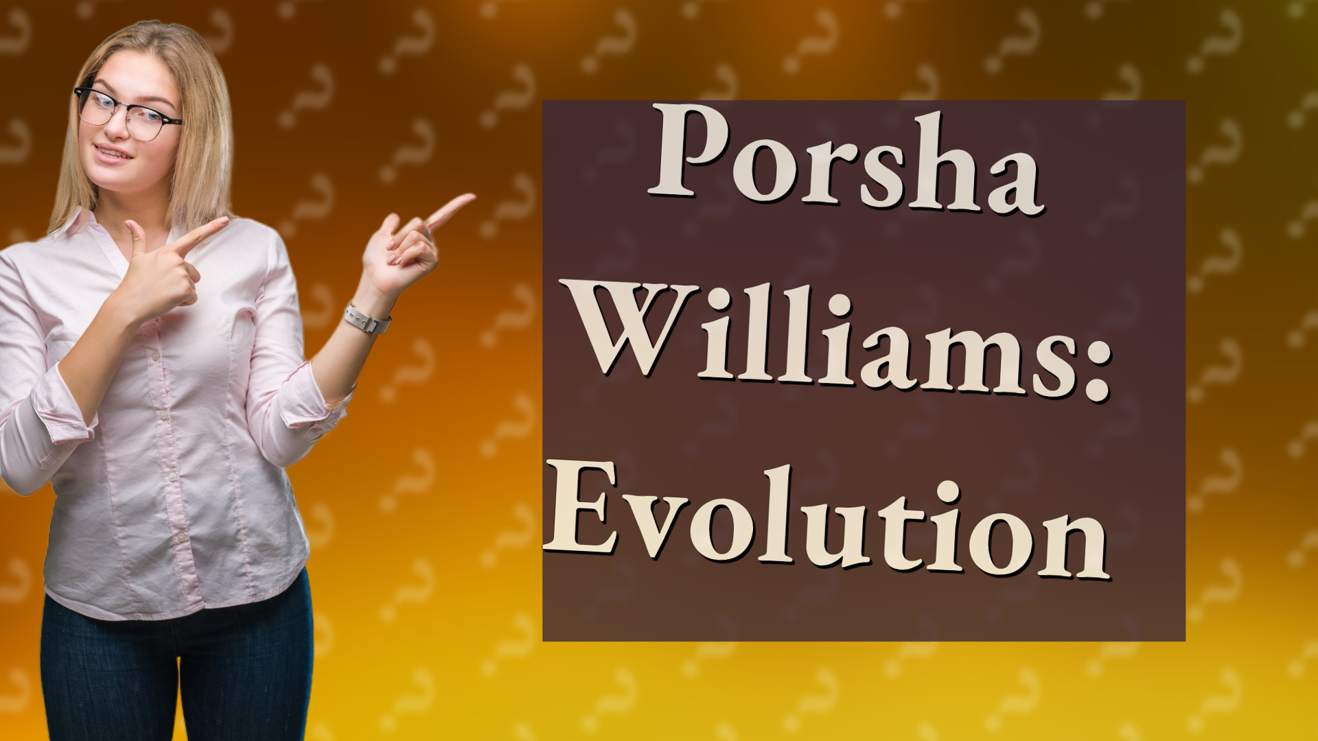 Porsha Williams: Evolution