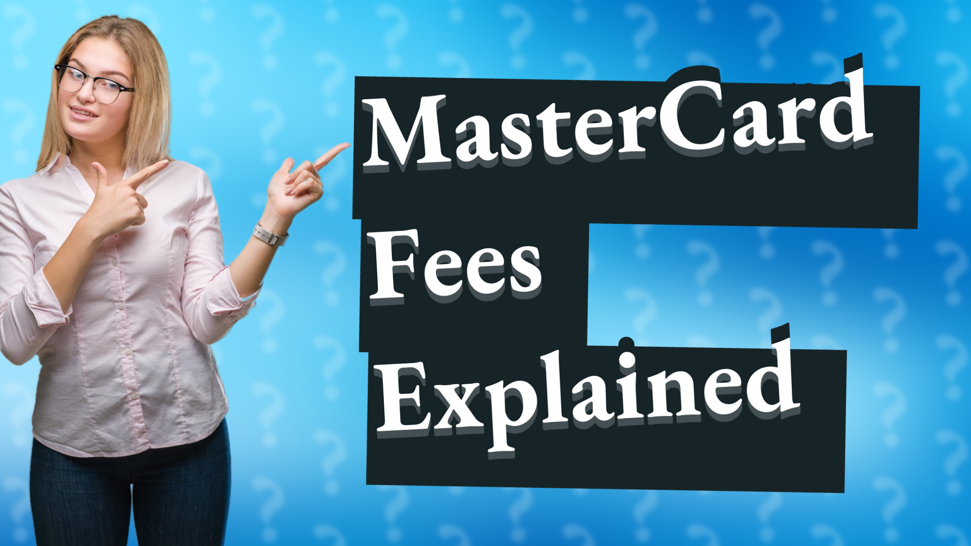 MasterCard Fees Explained