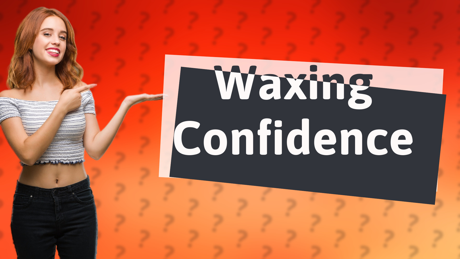 Waxing Confidence