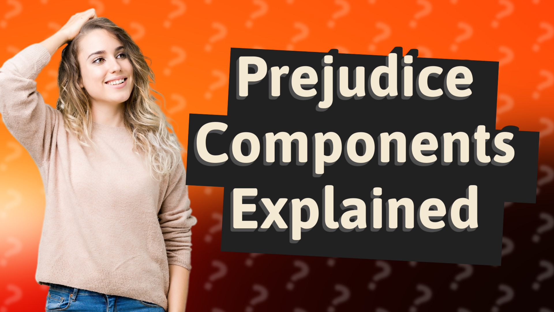 Prejudice Components Explained