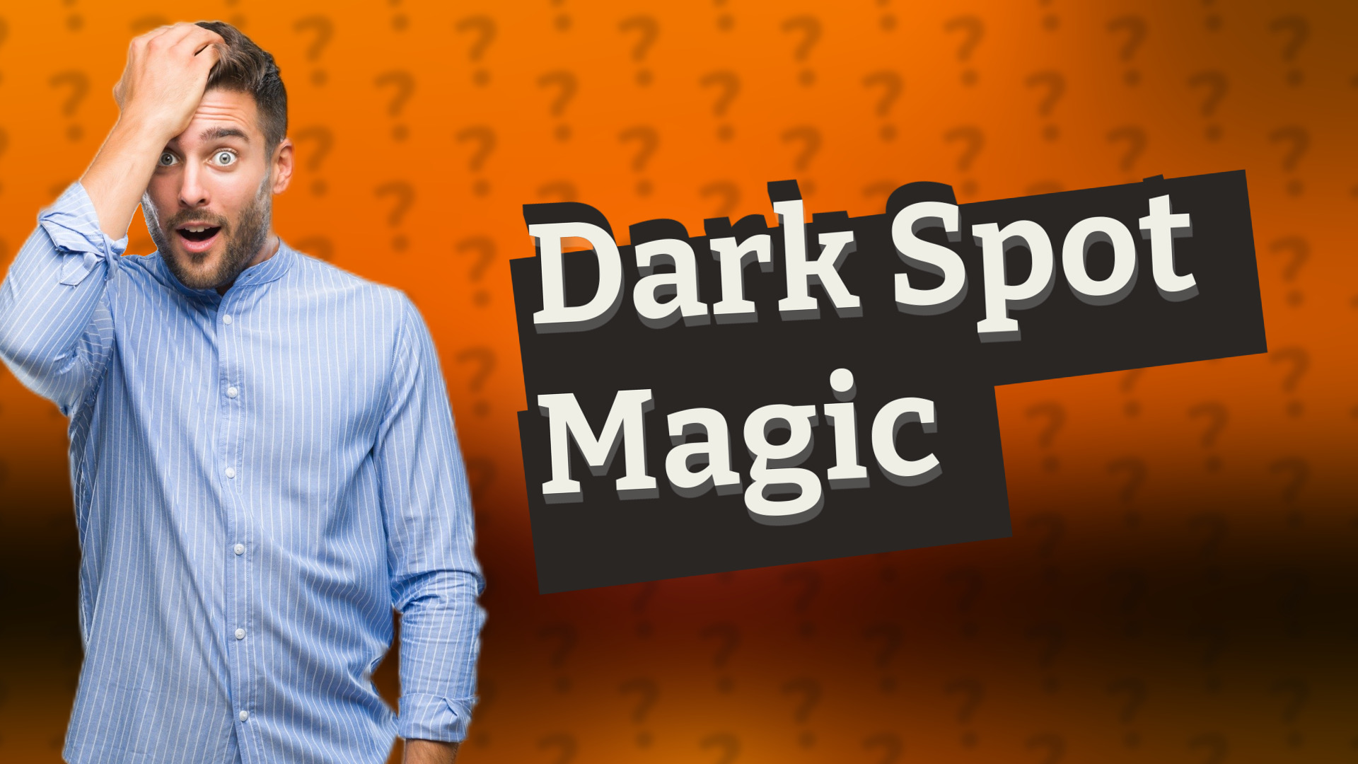 Dark Spot Magic