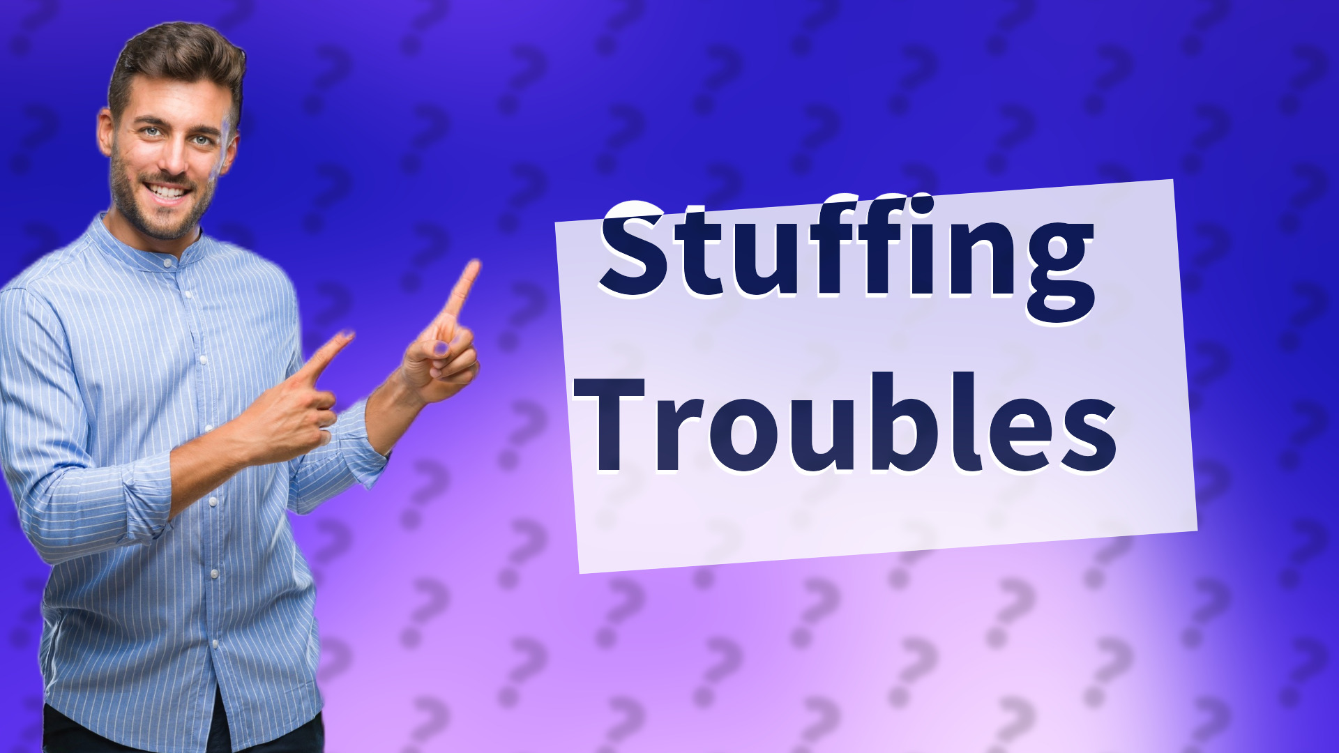Stuffing Troubles