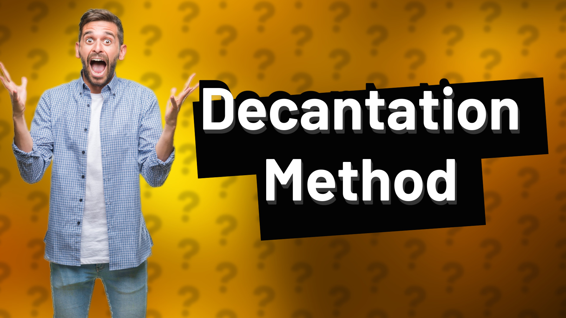 Decantation Method