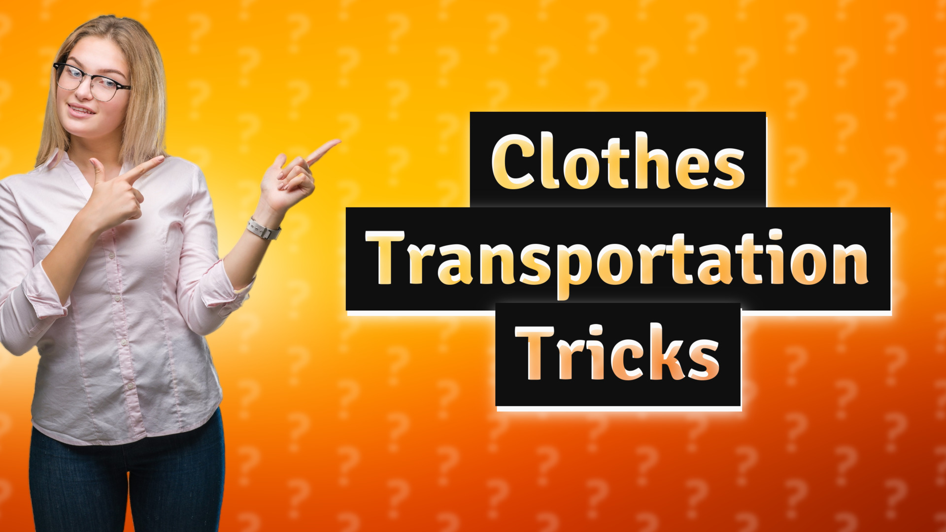 Clothes Transportation Tricks