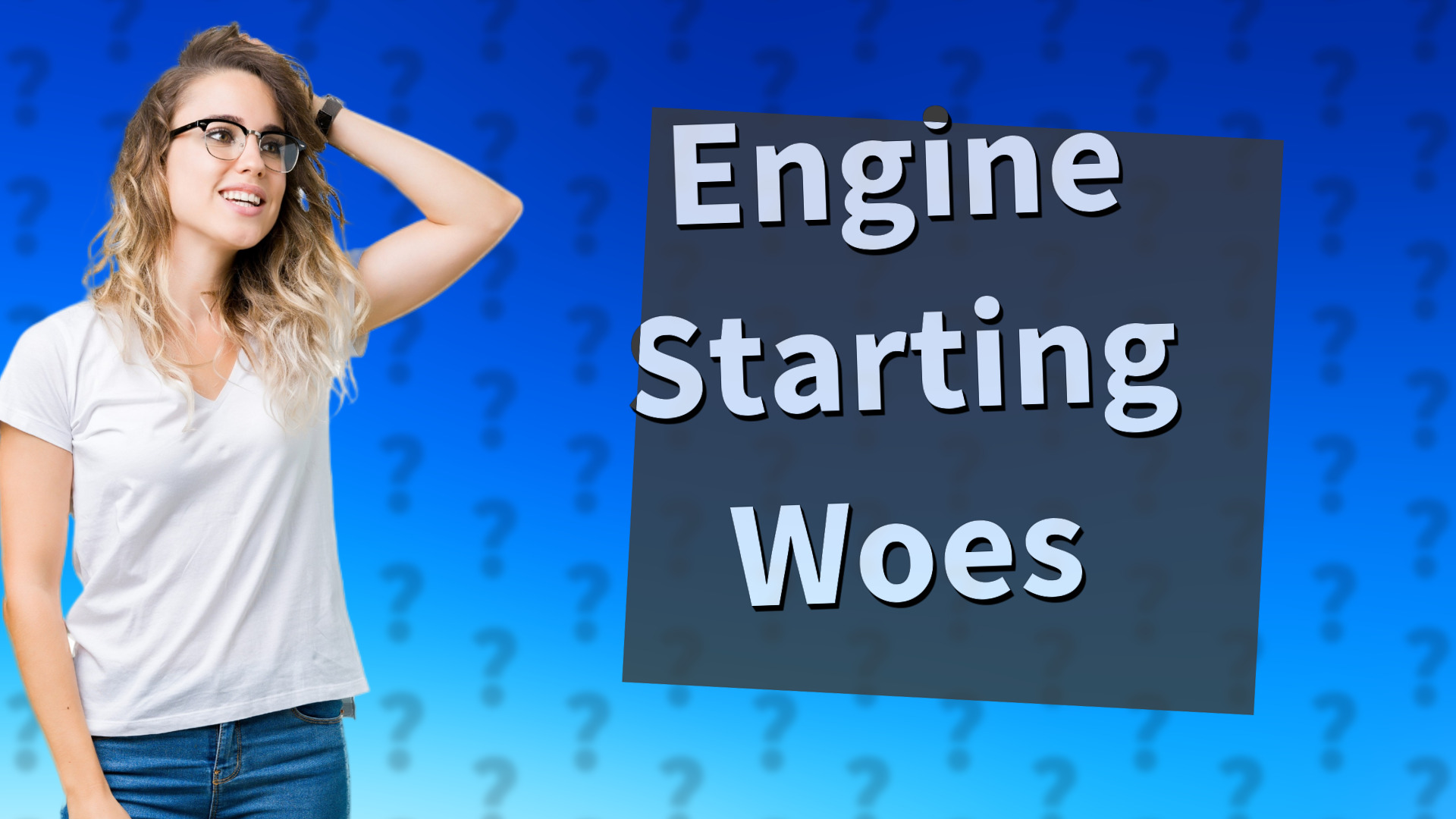 Engine Starting Woes