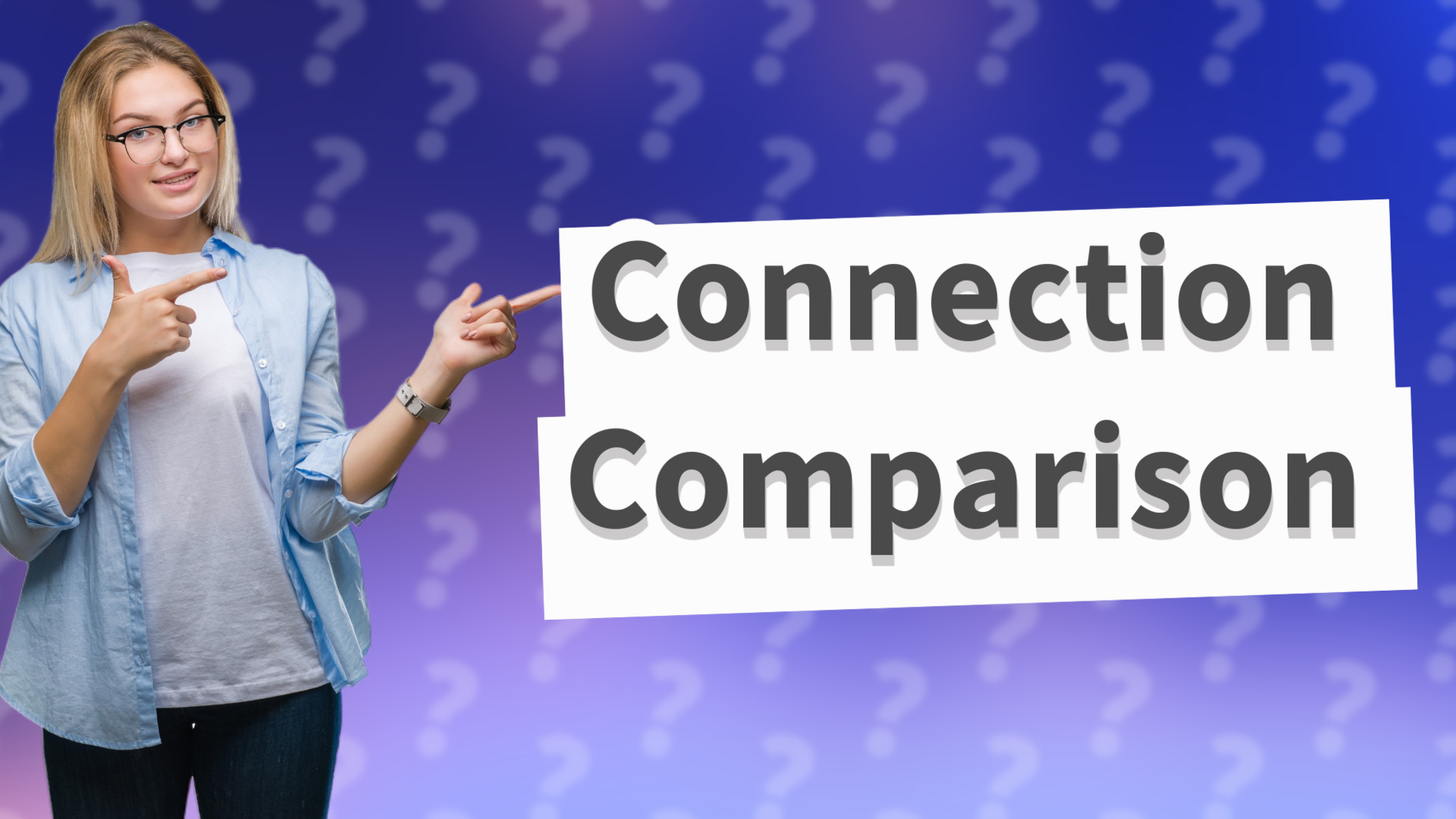 Connection Comparison