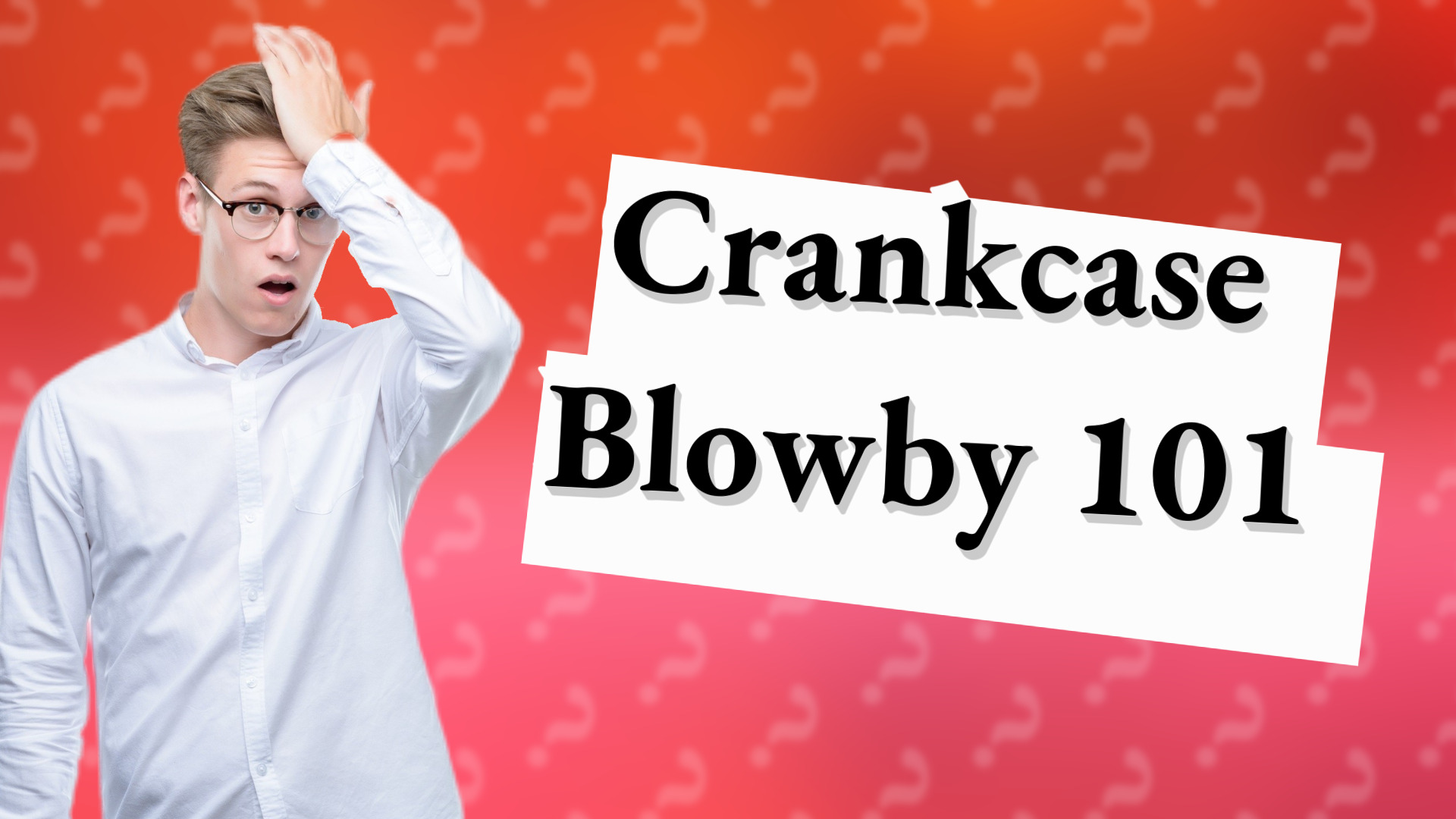 Crankcase Blowby 101