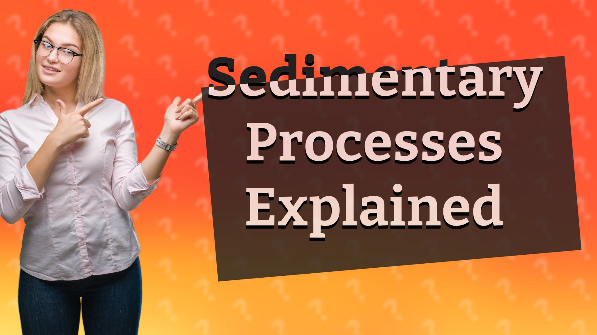 Sedimentary Processes Explained