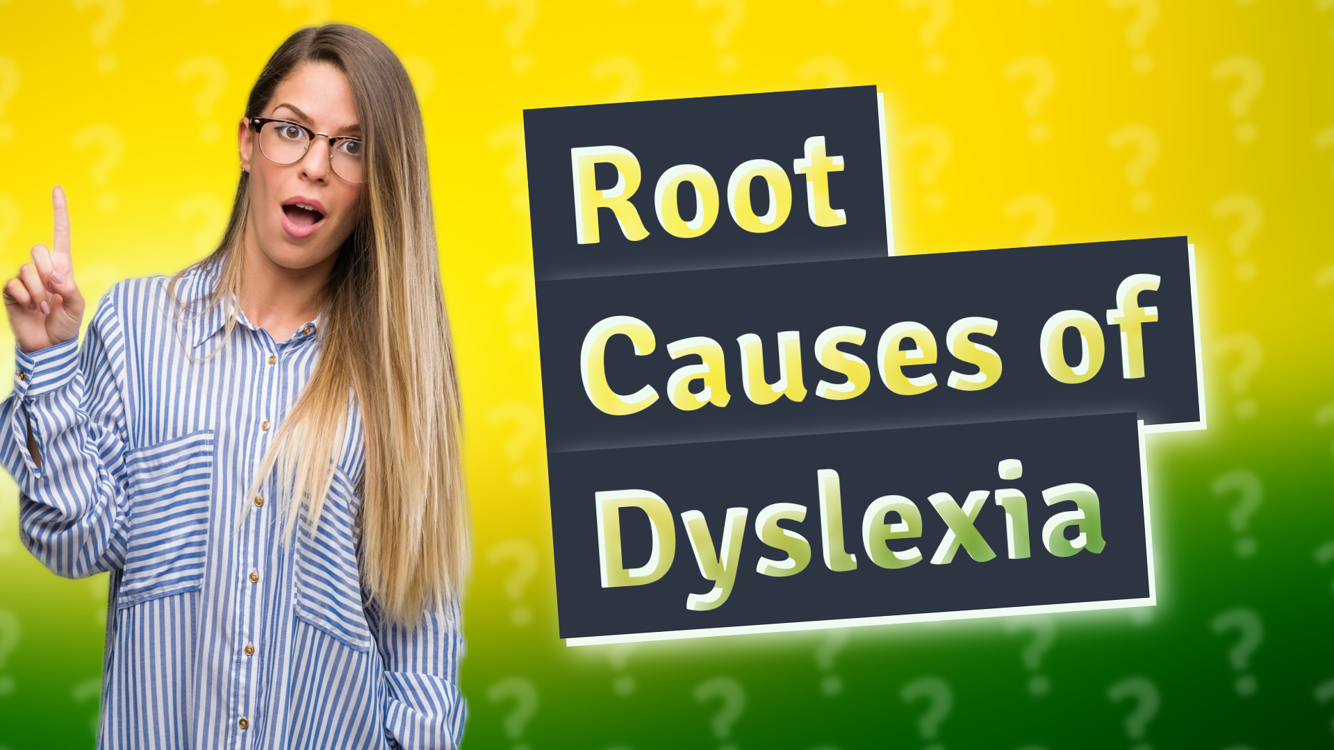 Root Causes of Dyslexia