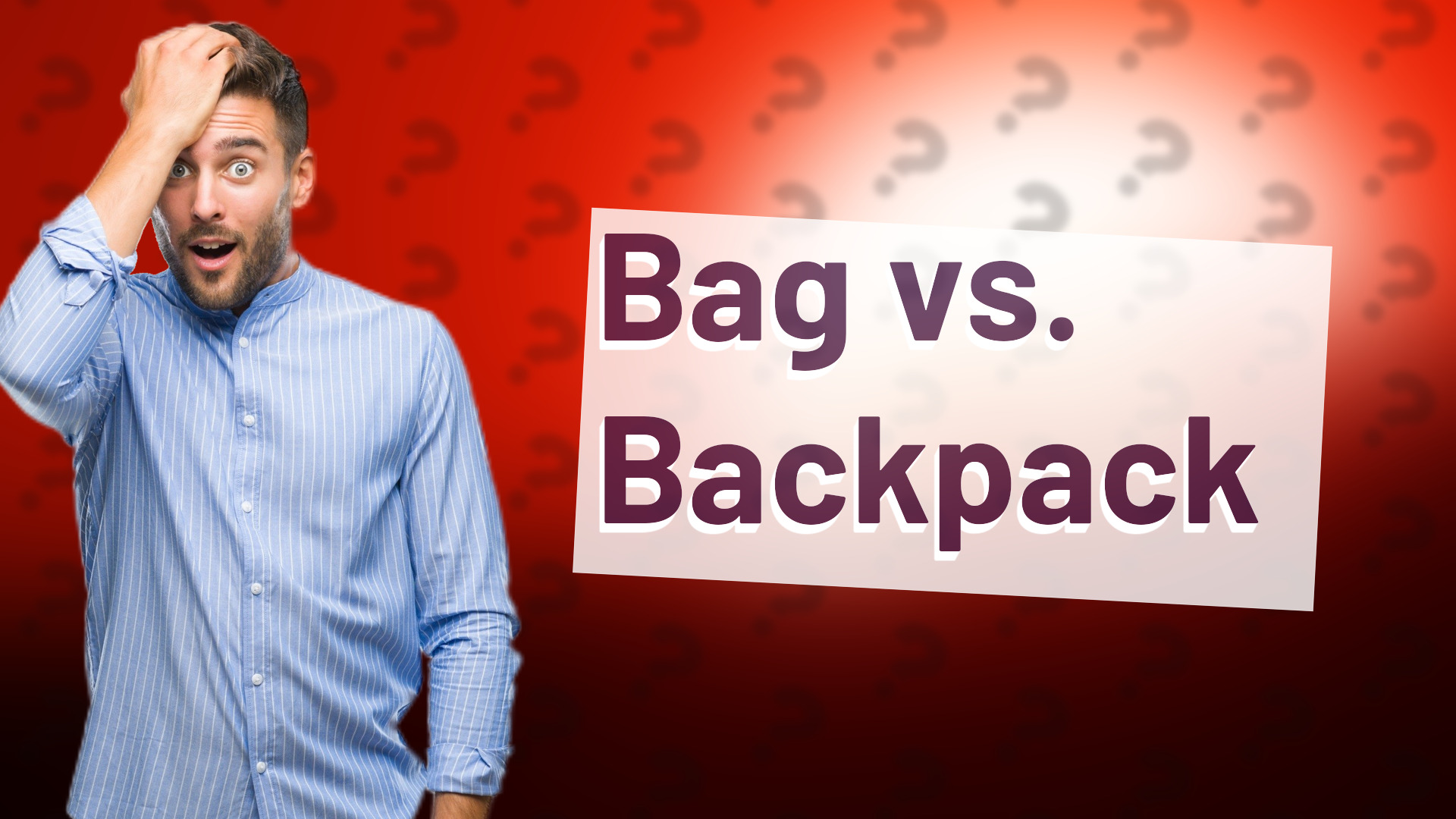 Bag vs. Backpack