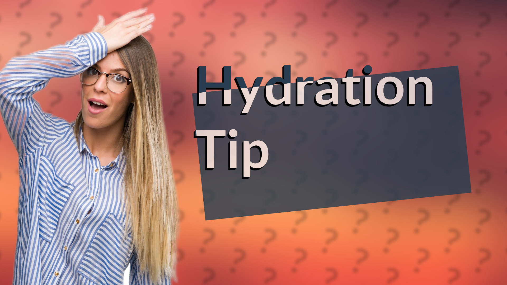 Hydration Tip