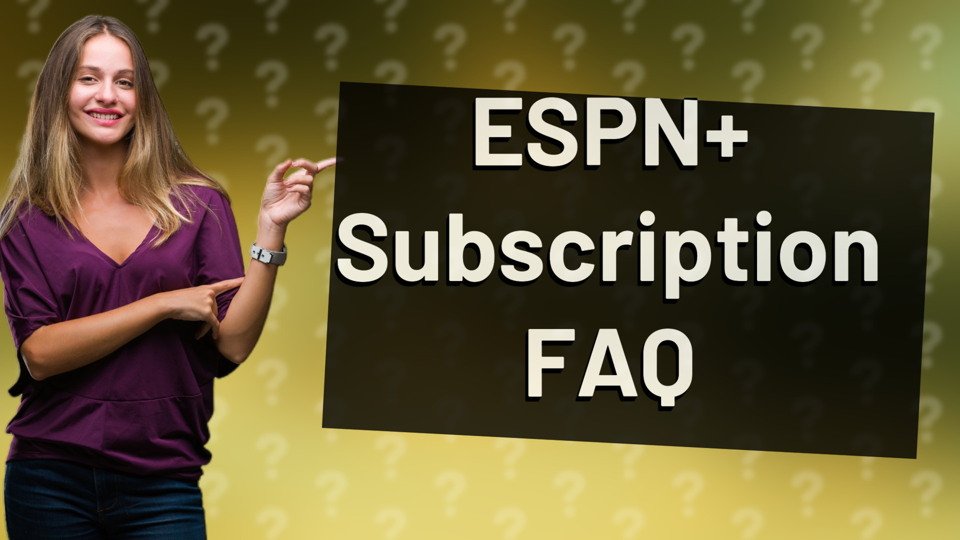 ESPN+ Subscription FAQ