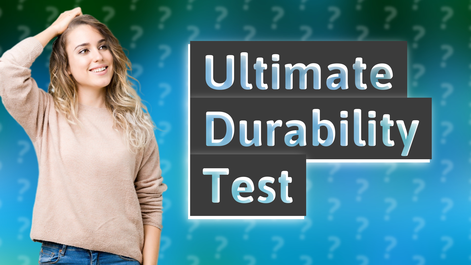 Ultimate Durability Test