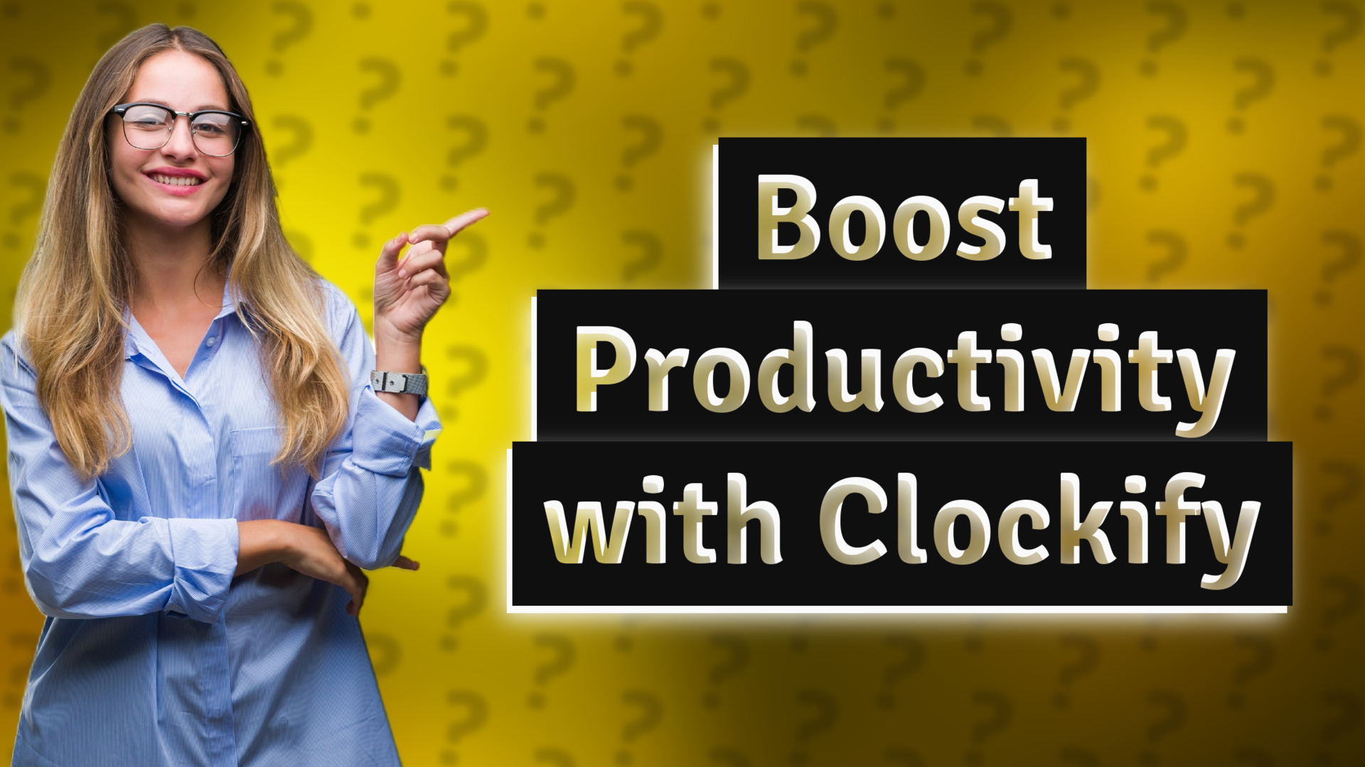 Boost Productivity with Clockify