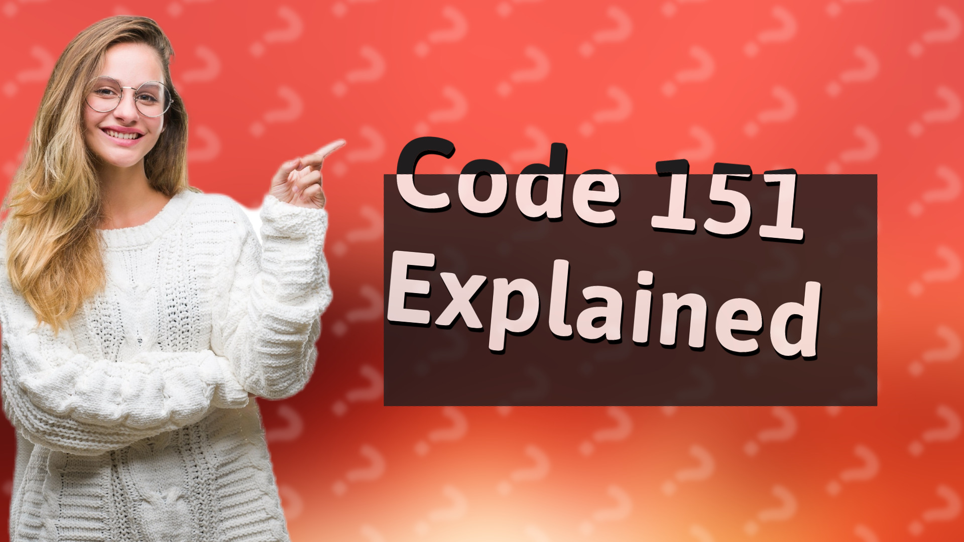 Code 151 Explained