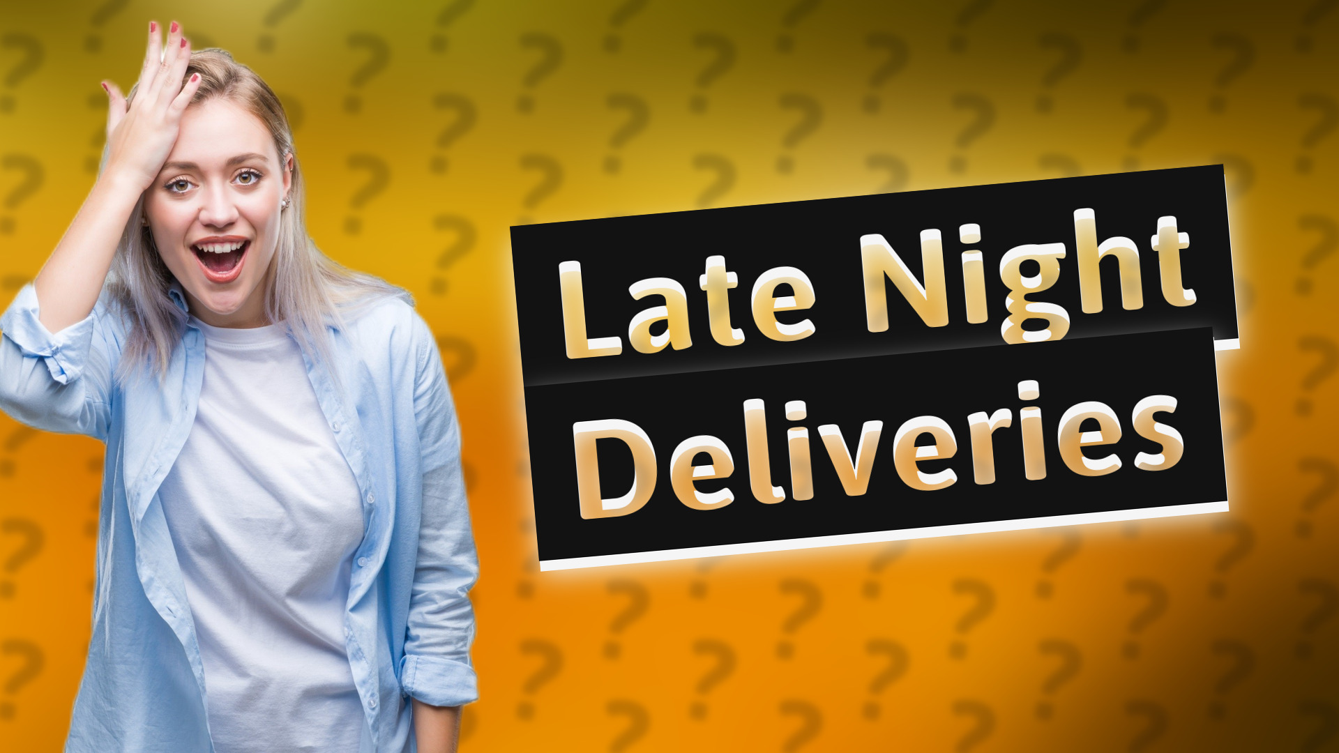 Late Night Deliveries