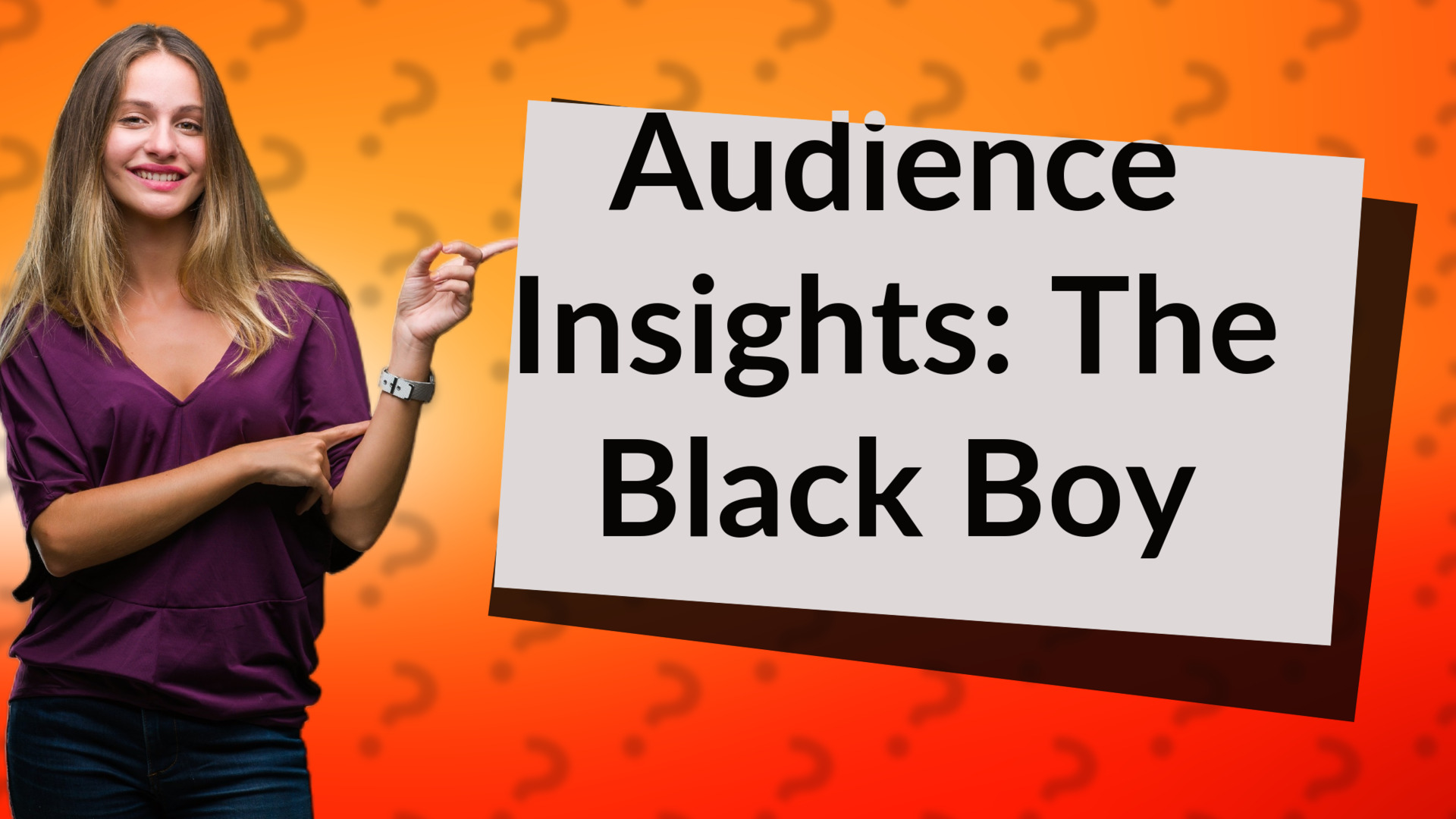 Audience Insights: The Black Boy