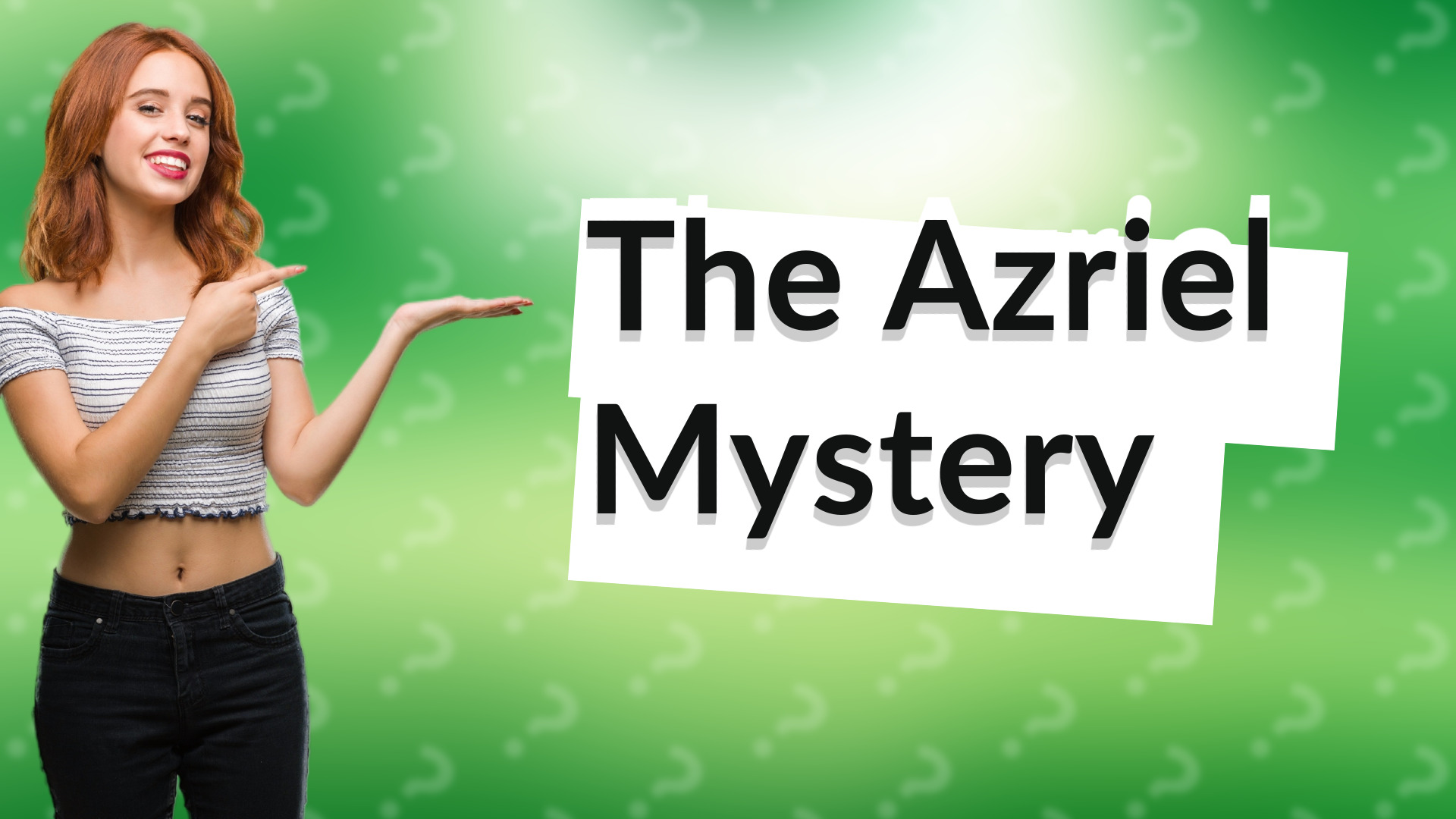 The Azriel Mystery