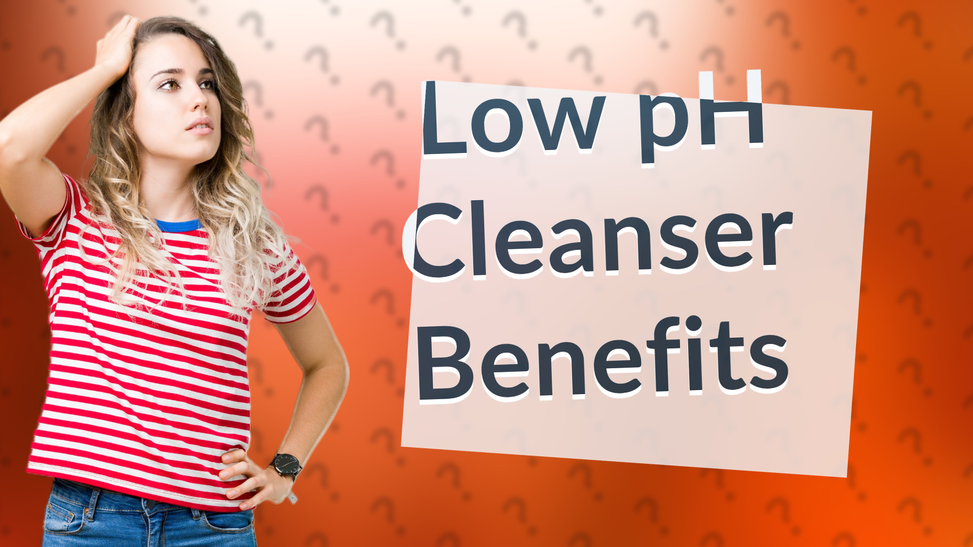 Low pH Cleanser Benefits