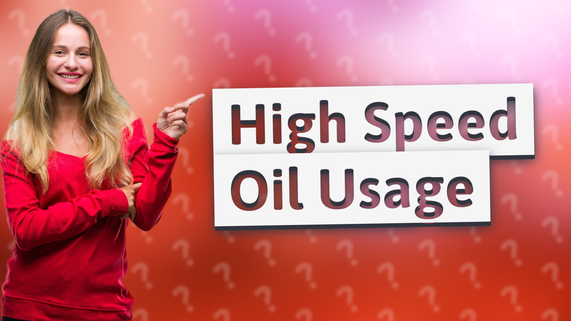High Speed Oil Usage