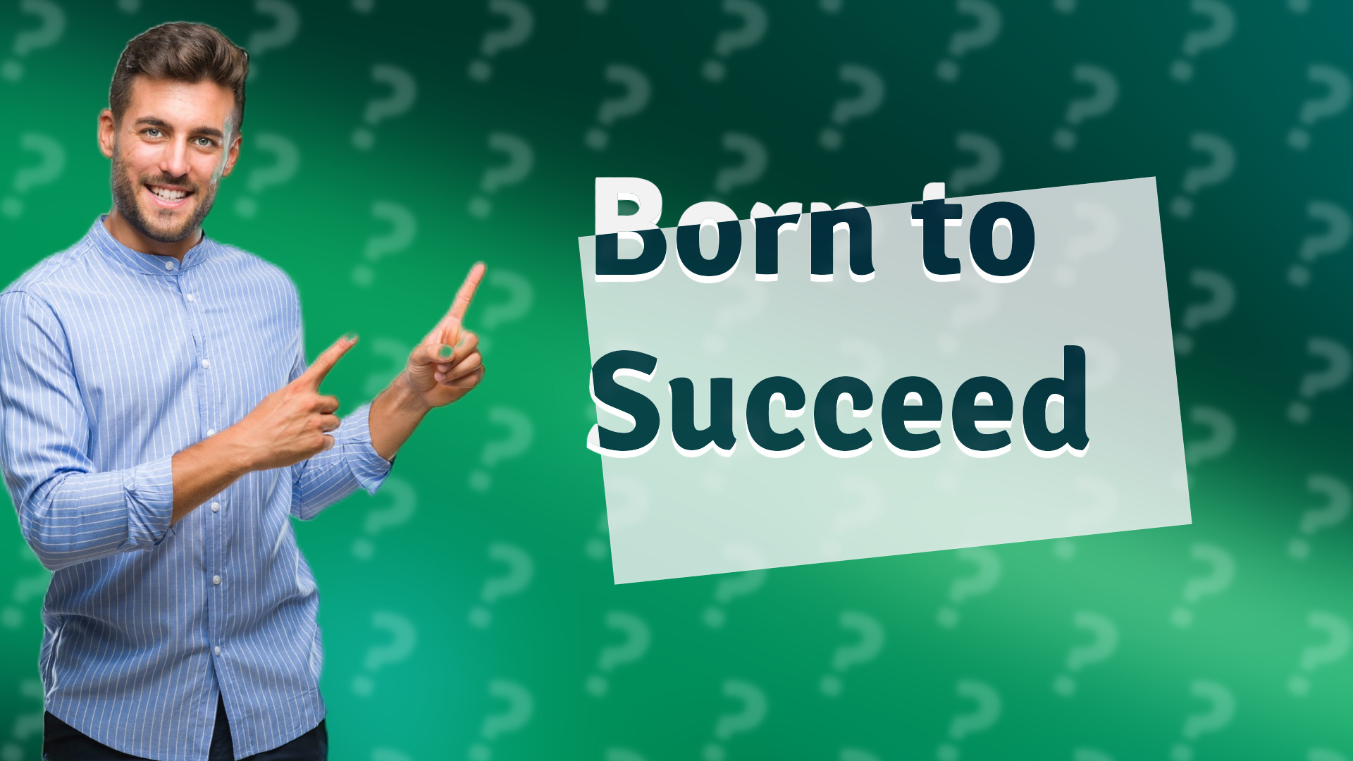 Born to Succeed