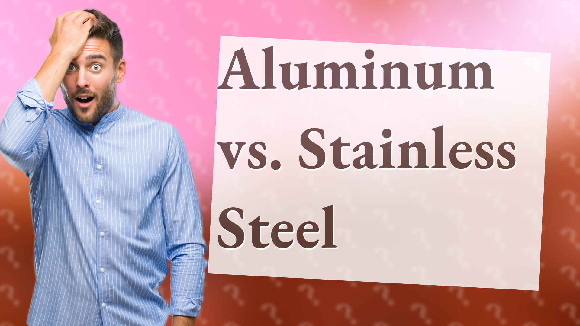 Aluminum vs. Stainless Steel