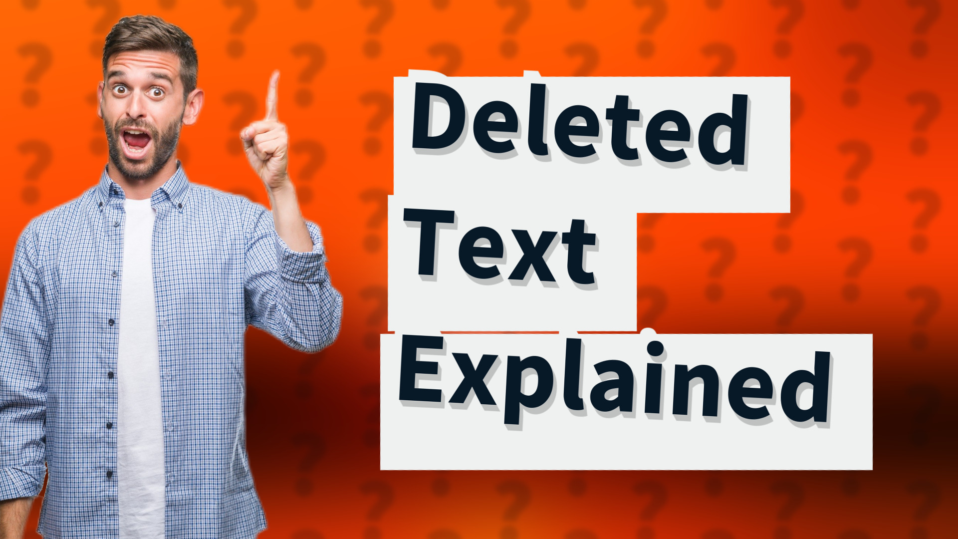 Deleted Text Explained