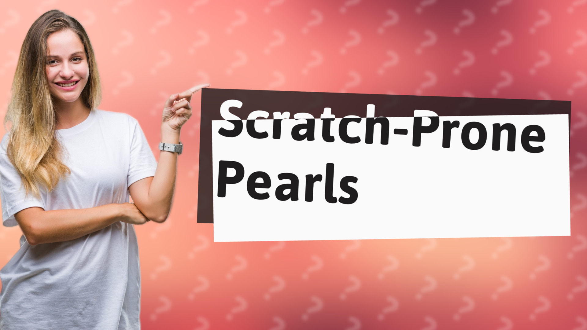 Scratch-Prone Pearls