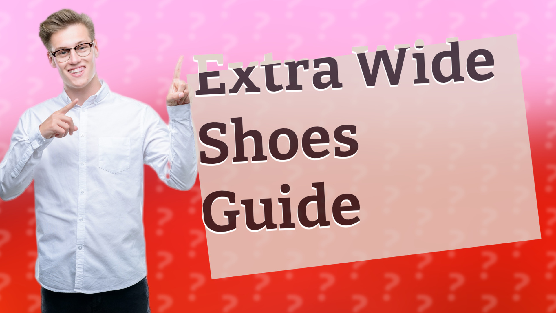 Extra Wide Shoes Guide
