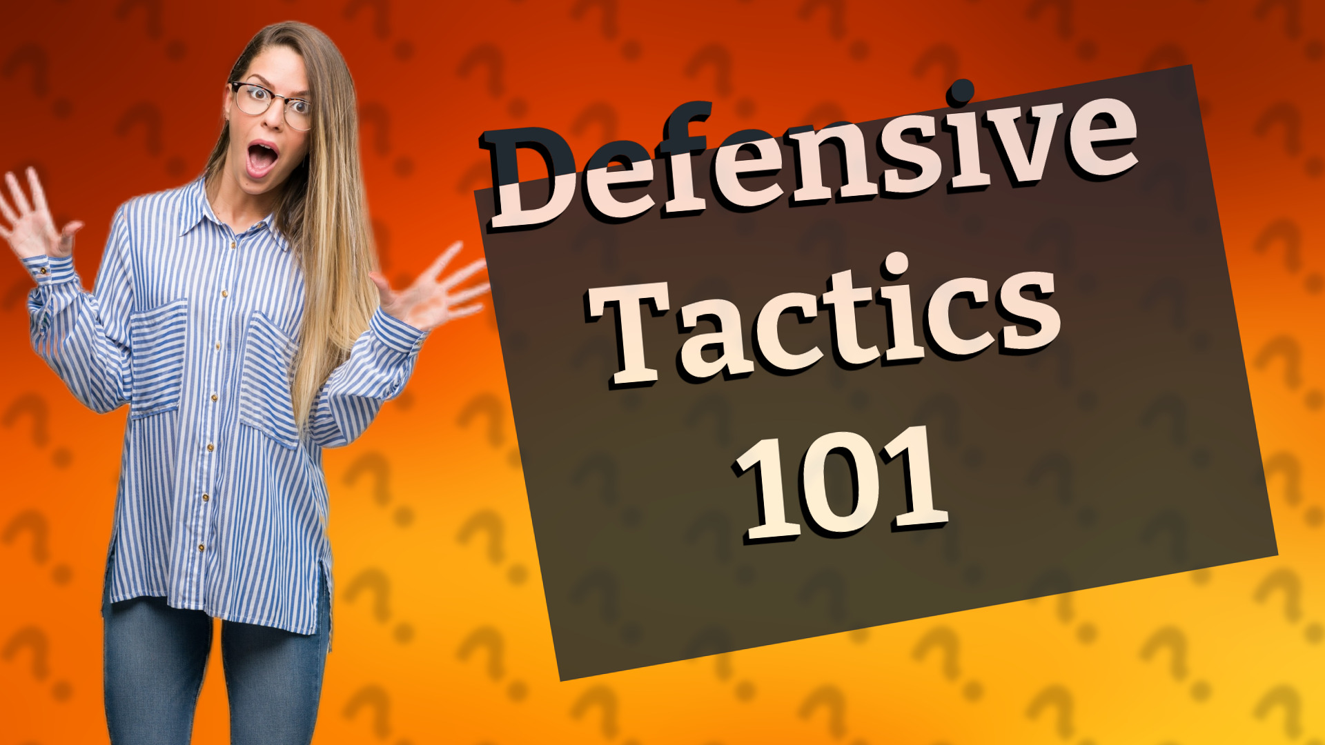 Defensive Tactics 101