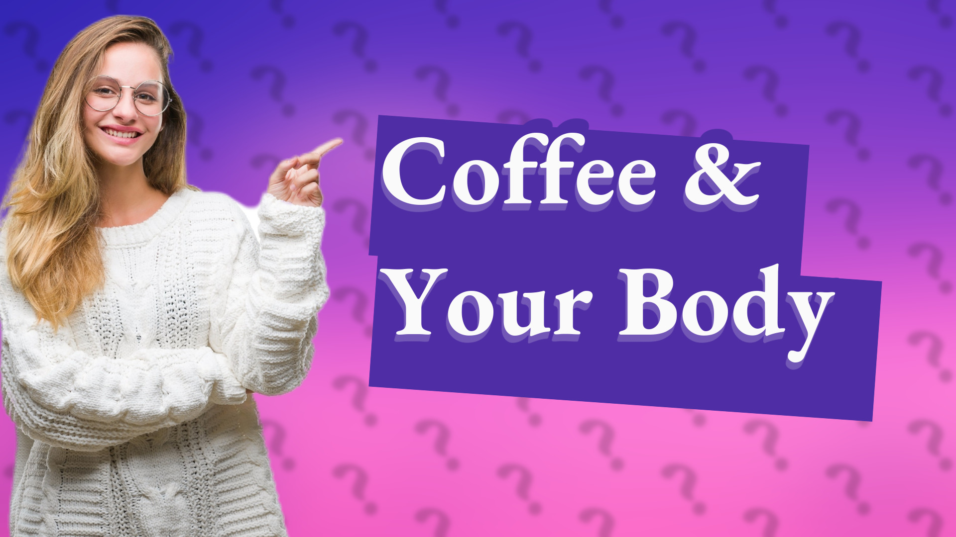 Coffee & Your Body