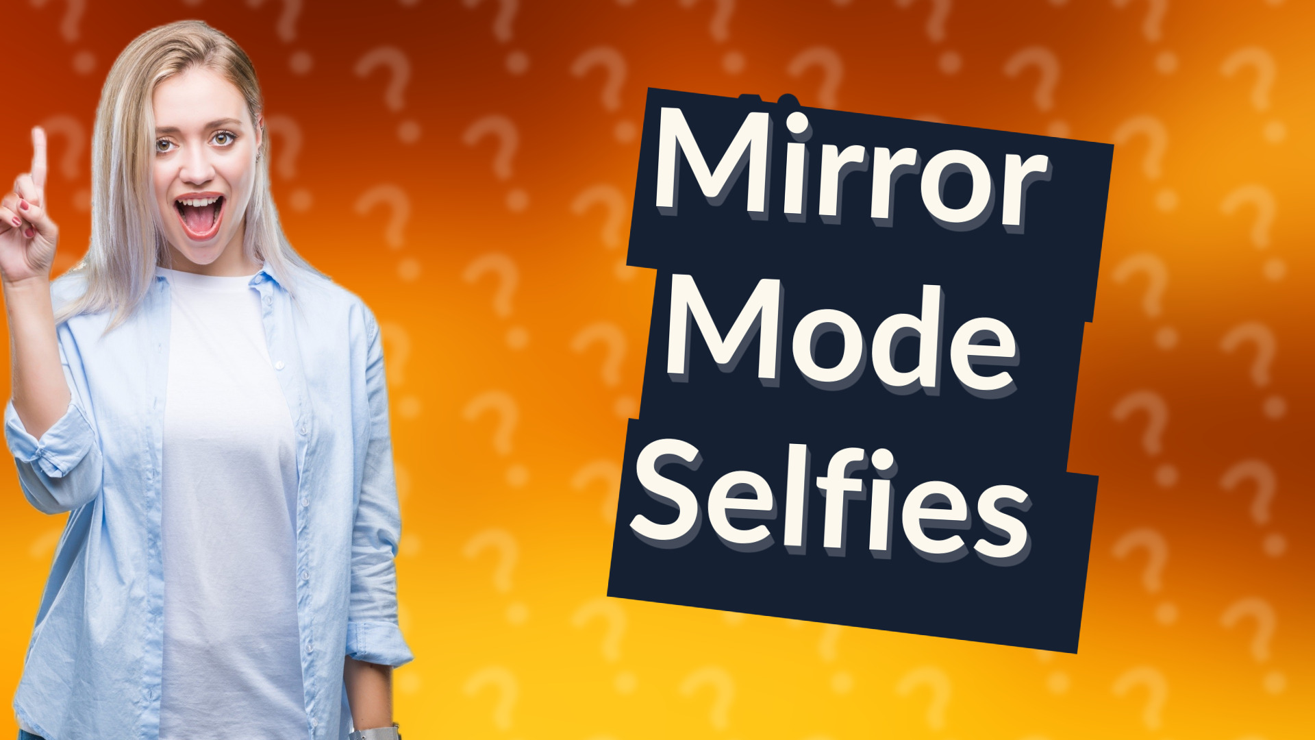 Mirror Mode Selfies
