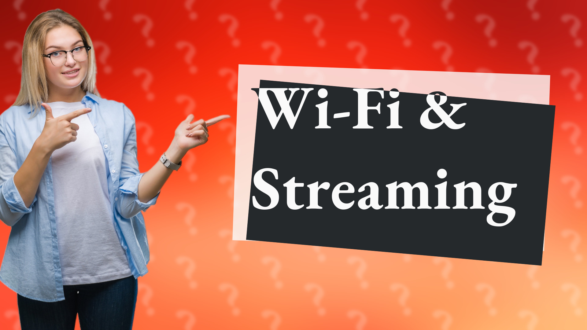 Wi-Fi & Streaming