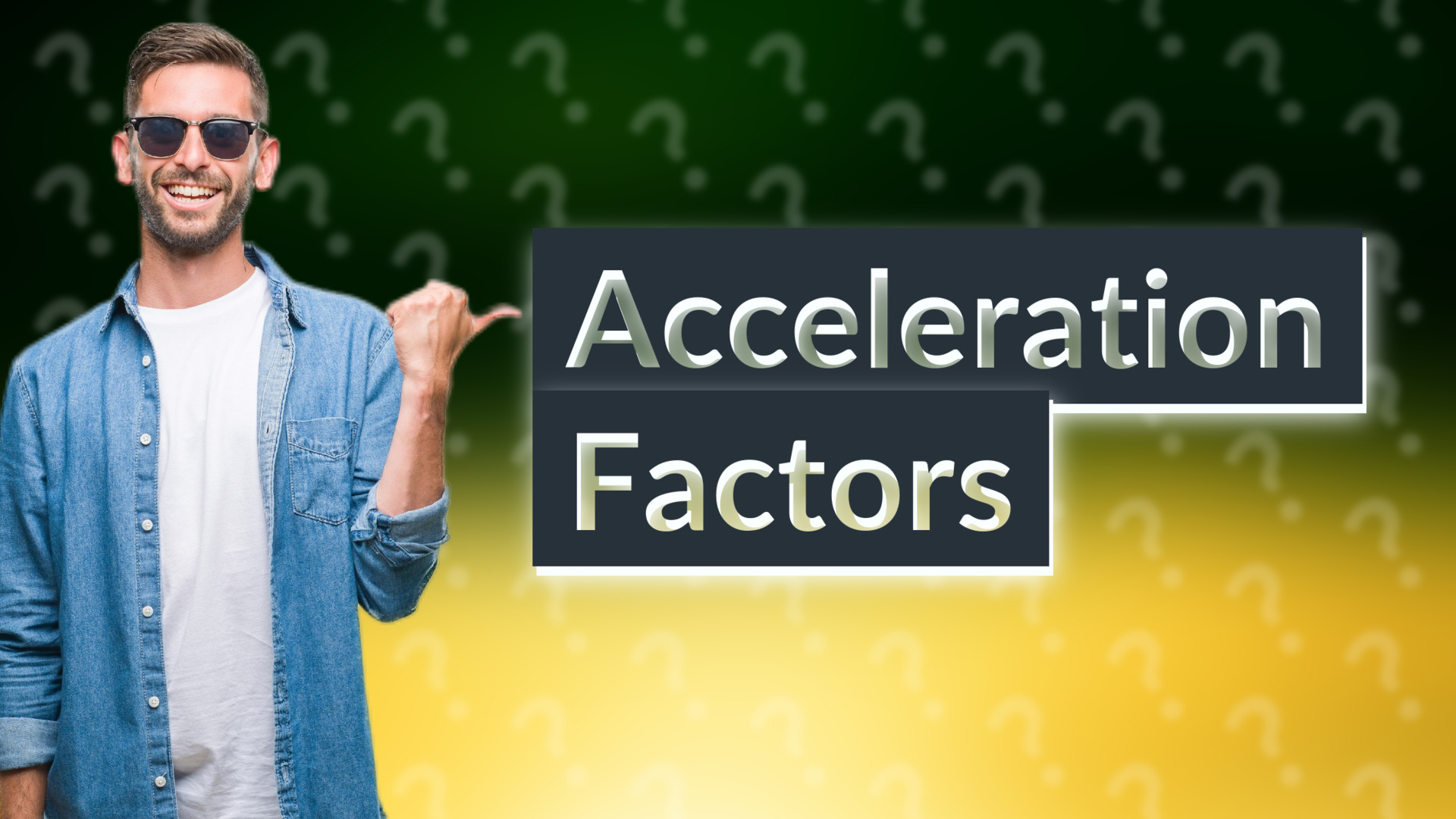 Acceleration Factors