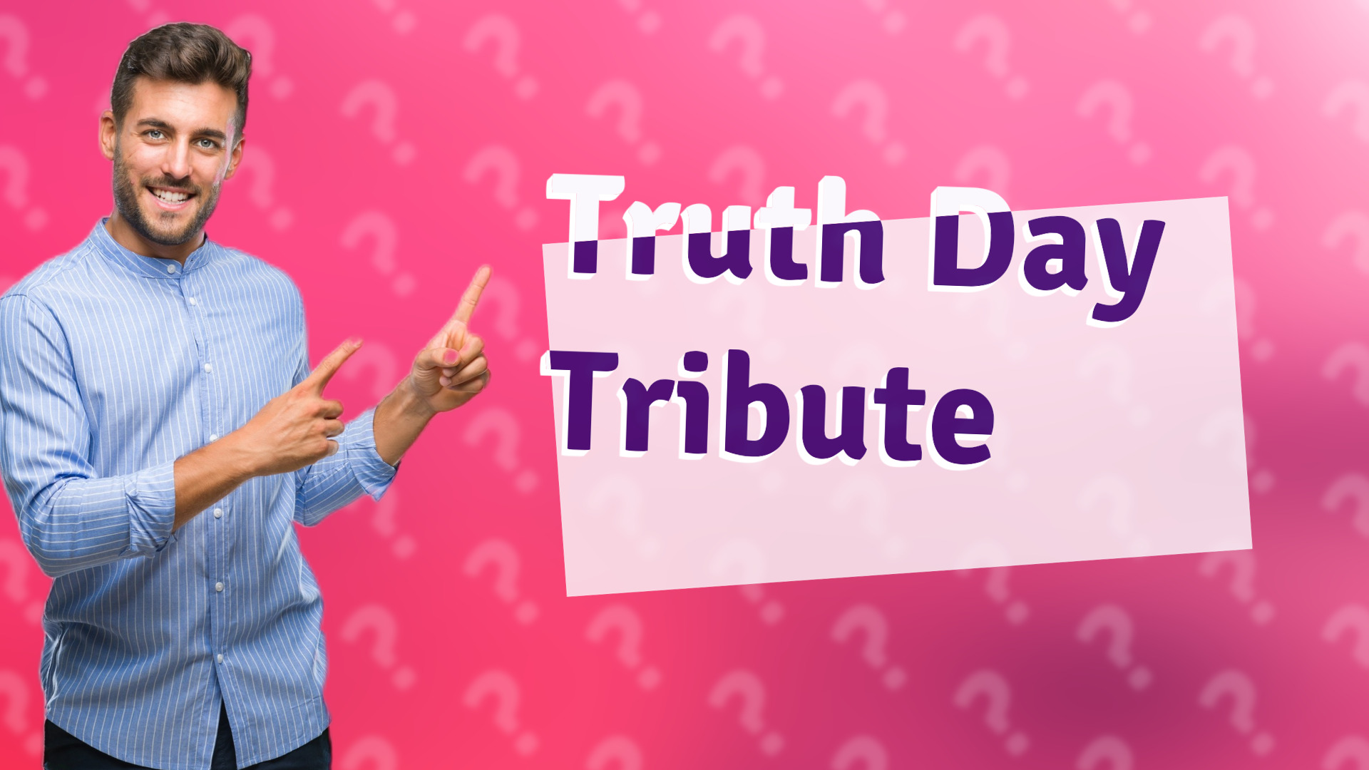 Truth Day Tribute
