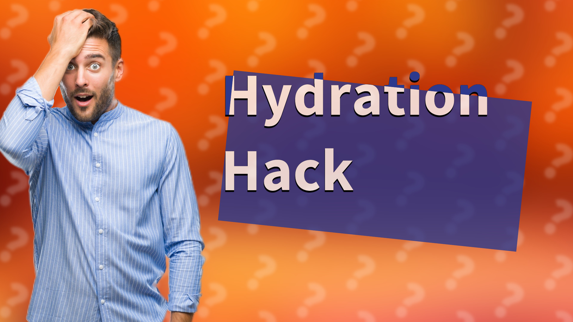 Hydration Hack