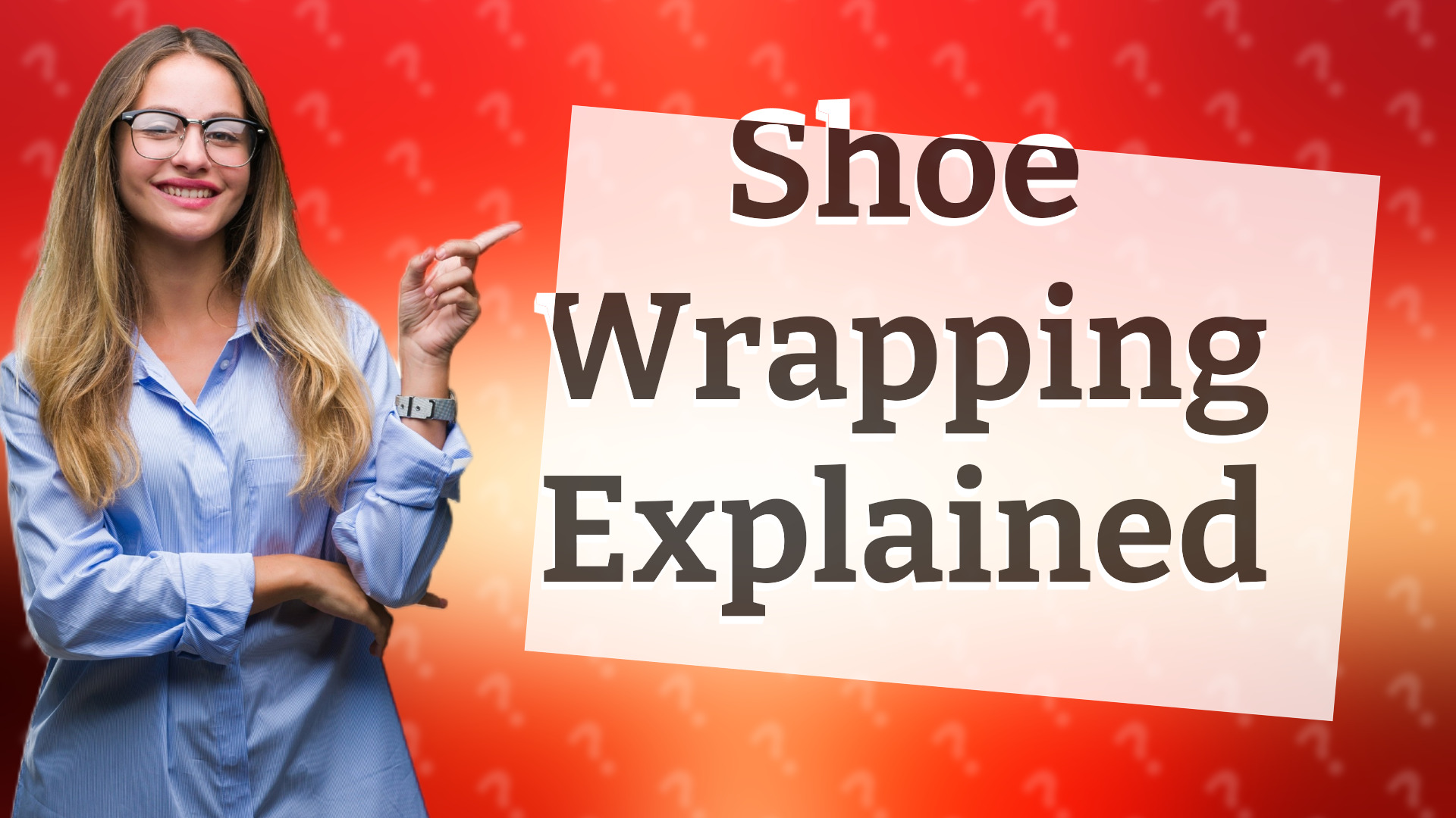 Shoe Wrapping Explained