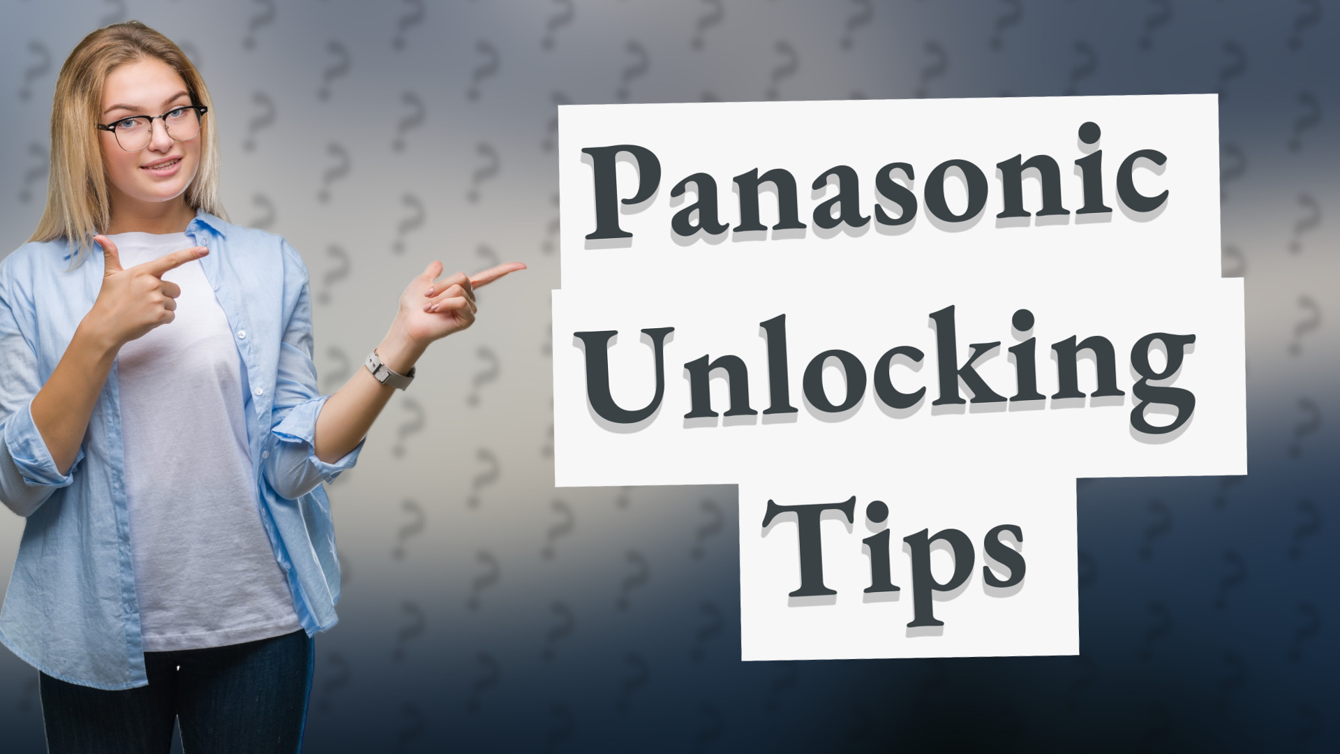 Panasonic Unlocking Tips