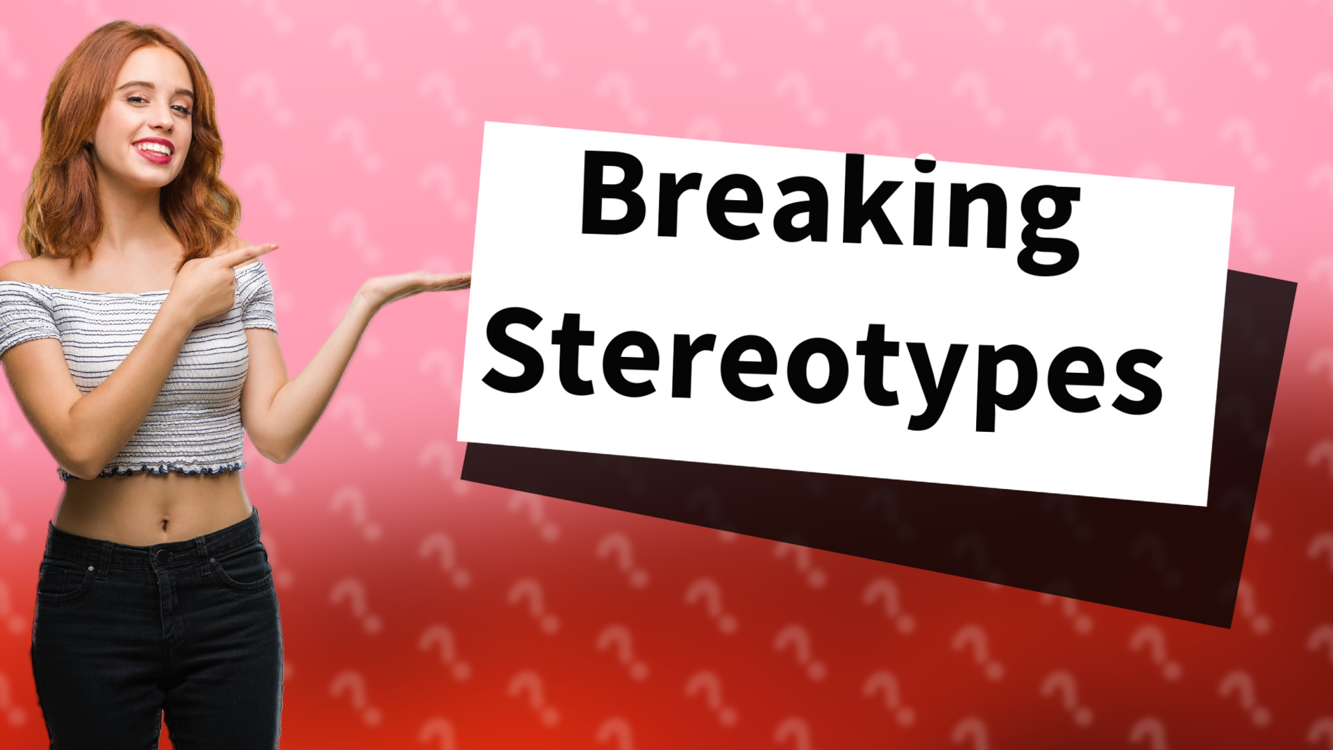 Breaking Stereotypes