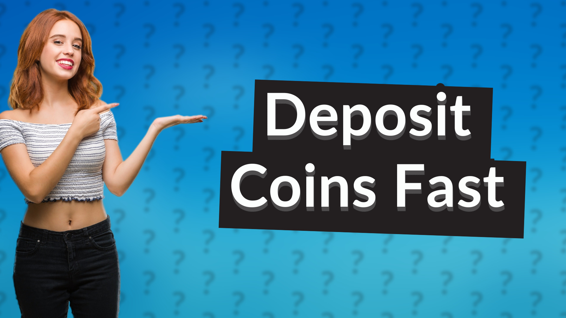 Deposit Coins Fast