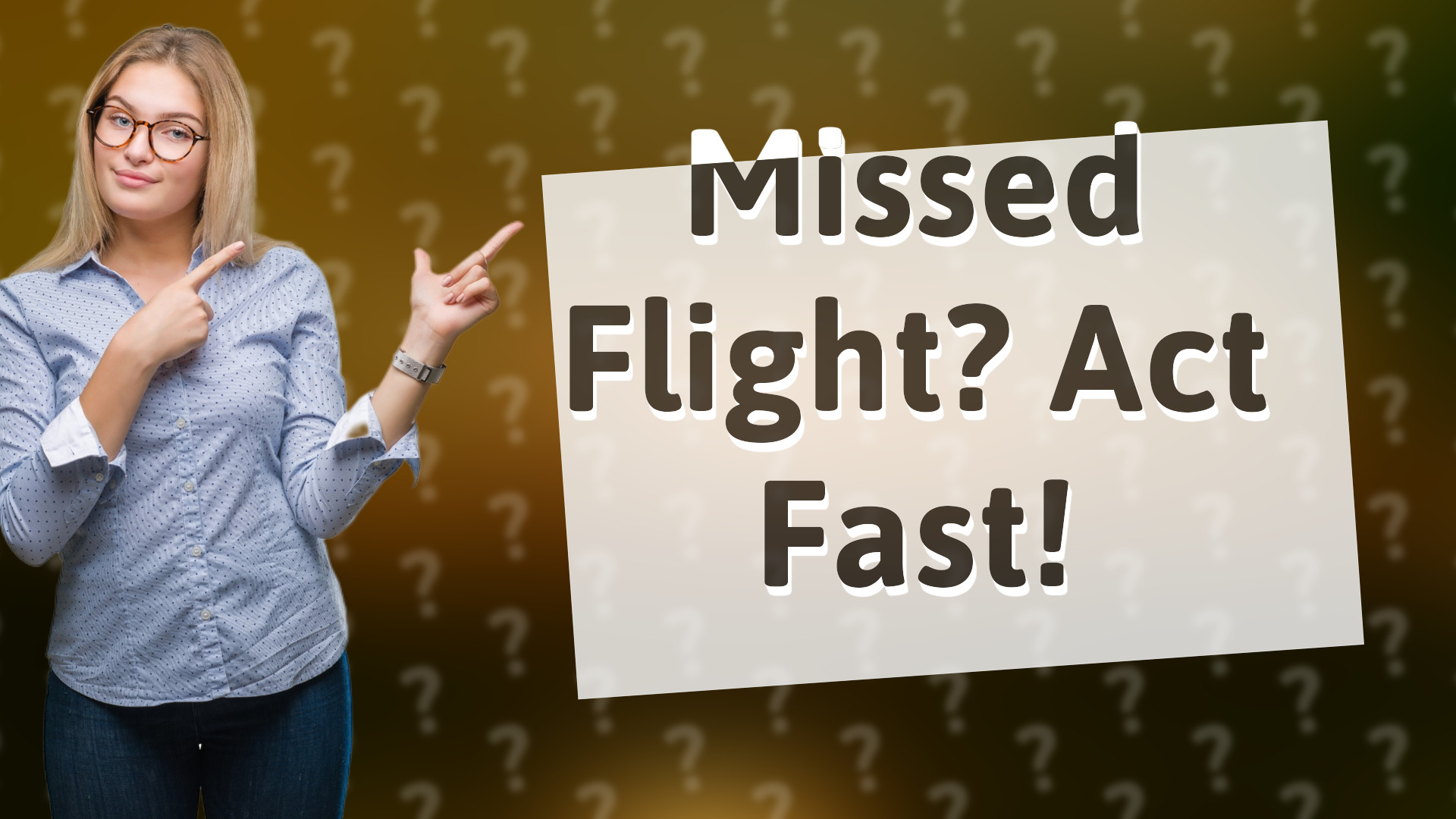 Missed Flight? Act Fast!