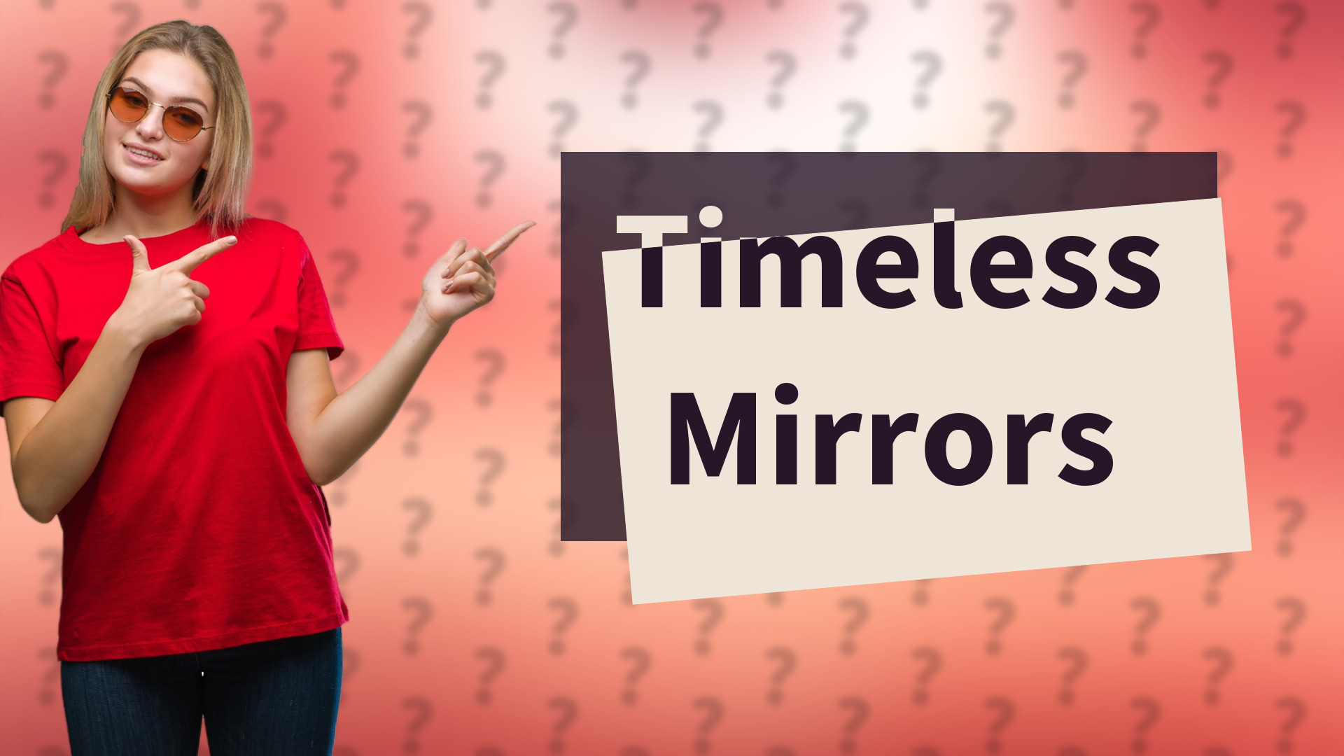 Timeless Mirrors